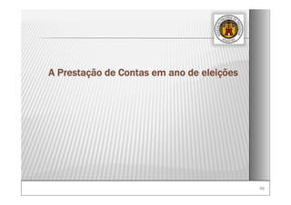 9999
A Prestação de Contas em ano de eleições
 