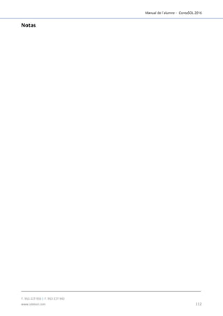 Manual de l´alumne - ContaSOL 2016
T. 953 227 933 | F. 953 227 942
www.sdelsol.com 112
Notas
 