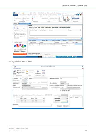 Manual de l´alumne - ContaSOL 2016
T. 953 227 933 | F. 953 227 942
www.sdelsol.com 87
2n Registrar en el llibre d'IVA:
 