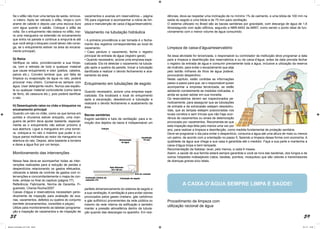 58 59
Se o sifão não tiver uma tampa de saída, remova-
-o inteiro. Após ter retirado o sifão, limpe-o com
arame de cabide e depois use uma escova dura
com água quente e sabão. Coloque o sifão de
volta. Se o entupimento não estava no sifão, insi-
ra uma mangueira na extensão do encanamento
que entra na parede e continue a empurrá-la até
que você atinja o bloqueio (você talvez não consi-
ga, se o entupimento estiver na área do encana-
mento principal).
G) Ralos
Verifique os ralos, providenciando a sua limpe-
za, com a retirada de todo e qualquer material
que cause entupimento e odor (palitos, cabelos,
panos etc.). Convém lembrar que, por falta de
limpeza ou evaporação de água no ralo, poderá
provocar mau cheiro. Conserve-os sempre com
água. Usar detergente neutro. Nunca use espátu-
la ou qualquer material contundente (como barra
de ferro, de vassoura etc.), pois poderá danificar
o ralo.
H) Desentupindo ralos no chão e bloqueios no
encanamento principal
Quando um ralo no chão, como os que temos em
porões e chuveiros estiver entupido, uma man-
gueira de jardim deve ajudar bastante, especial-
mente se o entupimento não estiver próximo à
sua abertura. Ligue a mangueira em uma tornei-
ra, coloque-a no ralo o máximo que puder e co-
loque panos molhados ao redor da mangueira na
abertura do ralo. Depois, abra bastante a torneira
e deixe a água fluir por um tempo.
Monitoramento das intervenções
Nessa fase deve-se acompanhar todas as inter-
venções realizadas para a redução de perdas e
desperdícios relacionando os gastos efetuados,
utilizando a tabela de controle de gastos com in-
tervenções e concomitantemente o mapa de con-
trole, ambas no final do capítulo (página 77).
Referência: Fabricante, Norma de Garantia, Fi-
gueiredo, Chenia Rocha/2007
Caixas d’água e reservatórios necessitam perio-
dicamente de inspeção para avaliação de ava-
rias, vazamentos, defeitos ou quebra do conjunto
barrilete (encanamentos, conexões e peças).
Utilize para monitoramento as tabelas (programa-
ção e inspeção de vazamentos e de inspeção de
vazamentos e avarias em reservatórios – página
78) para organizar e acompanhar a rotina de lim-
peza e manutenção de caixa d’água/reservatório.
Vazamento na tubulação hidráulica
• A primeira providência a ser tomada é o fecha-
mento dos registros correspondentes ao local do
vazamento;
• Caso perdure o vazamento, feche o registro
principal de entrada de água (registro geral);
• Quando necessário, acione uma empresa espe-
cializada. Ela irá detectar o vazamento na tubula-
ção após a quebra da parede, trocar a tubulação
danificada e realizar o devido fechamento e aca-
bamento da área.
Entupimento em tubulações de esgoto
Quando necessário, acione uma empresa espe-
cializada. Ela localizará o local do entupimento
após a escavação, desobstruirá a tubulação e
realizará o devido fechamento e acabamento da
área.
Bacias sanitárias
Esgoto sanitário e tubo de ventilação: para a re-
moção dos dejetos da bacia é indispensável um
perfeito dimensionamento do sistema de esgoto e
a sua ventilação. A ventilação é para evitar odores
provocados pelos gases (metano, gás carbônico
e gás sulfídrico) provenientes da rede pública ou
mesmo da rede interna da edificação e também
manter a pressão atmosférica dentro da tubula-
ção quando das descargas no aparelho. Em resi-
dências, deve-se respeitar uma inclinação de no mínimo 1% de caimento, e uma bitola de 100 mm na
saída do esgoto e uma bitola e de 75 mm para ventilação.
O sistema utilizado no Brasil são as bacias sanitárias por gravidade, com descarga de água de 1,6
litros/segundo com ação sifônica, segundo a NBR-6452 da ABNT, como sendo o ponto ideal de fun-
cionamento com o menor volume de água consumido.
Limpeza de caixa-d’água/reservatório
Se essa atividade for tercerizada, o responsável ou controlador da instituição deve programar a data
para a limpeza e desinfecção dos reservatórios e ou da caixa-d’água; antes da data prevista fechar
o registro da entrada de água e consumir previamente toda a água, inclusive a utilização da reserva
de incêndio, para evitar o esvaziamento que alija
pelo ladrão milhares de litros de água potável,
provocando desperdício .
Neste capítulo, estão contidas as informações
passo a passo para que, se o responsável quiser
acompanhar a empresa tercerizada, se estão
adotando corretamente as medidas indicadas, e
ainda se quiser adotar em sua moradia.
Os reservatórios devem ser inspecionados pe-
riodicamente, para assegurar que as tubulações
de entrada e de extravasão estejam desobstru-
ídas, que as tampas estejam posicionadas nos
locais corretos e sem trincas que não haja ocor-
rência de vazamentos ou sinais de deterioração
provocada por vazamentos. Recomenda-se que
esta inspeção seja feita pelo menos uma vez por
ano, para realizar a limpeza e desinfecção, como medida fundamental de proteção sanitária.
Deve-se programar o dia para evitar o desperdício, consuma a água até uma altura de mais ou menos
um palmo, de acordo com a orientação no passo 5, fazendo a limpeza dessa forma com economia. A
qualidade da água que chega a sua casa é garantida até o medidor. Faça a sua parte e mantenha a
caixa-d’água limpa e bem tampada.
Recomendação da Sabesp: lavar, pelo menos, a cada 6 meses.
Assim, a saúde de sua família estará sempre garantida e você se livra das bactérias, dos fungos e de
outros hóspedes indesejáveis (ratos, baratas, pombos, mosquitos) que são vetores e transmissores
de doenças graves e/ou letais.
Procedimento de limpeza com
utilização racional de água
A CAIXA-D’ÁGUA SEMPRE LIMPA É SAÚDE!
Manual_Controlador_2017.indd 58-59 3/11/17 15:04
 