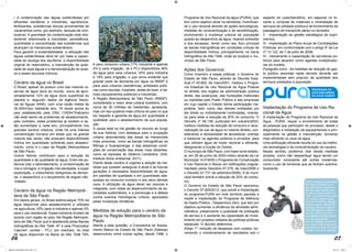 06 07
• A contaminação das águas subterrâneas por
efluentes sanitários e industriais, agrotóxicos,
fertilizantes, substâncias tóxicas provenientes de
vazamentos como, por exemplo, tanques de com-
bustível. A gravidade da contaminação está dire-
tamente relacionada à toxicidade, persistência,
quantidade e concentração das substâncias que
alcançam os mananciais subterrâneos.
Para garantir a sustentabilidade, a utilização das
águas subterrâneas deve ter por base a capaci-
dade de recarga dos aquíferos, a disponibilidade
original do reservatório, a manutenção da quali-
dade de suas águas e a democratização do aces-
so a esses recursos hídricos.
Cenário da água no Brasil
O Brasil, apesar de possuir uma das maiores re-
servas de água doce do mundo, cerca de apro-
ximadamente 12% da água doce superficial do
planeta e, segundo dados da Agência Nacio-
nal de Águas (ANA), com uma vazão média de
35.000m³por habitante ano, 19 vezes acima do
piso estabelecido pela ONU (1500m³/hab/ano)
não está isento de problemas de abastecimento,
pelo contrário, estes problemas já existem e es-
tão aumentado a cada ano, principalmente nos
grandes centros urbanos, onde há uma intensa
concentração humana em áreas que na grande
maioria das vezes, não possuem disponibilidade
hídrica em quantidade suficiente para abasteci-
mento, como é o caso da Região Metropolitana
de São Paulo.
Outros fatores contribuem para a redução da
quantidade e da qualidade da água. Entre ele po-
demos citar o desmatamento, a contaminação de
rios e córregos, a irrigação mal planejada, a super
exploração, o crescimento vertiginoso da deman-
da, o desperdício a o lançamento de esgoto não-
-tratado.
Cenário da água na Região Metropoli-
tana de São Paulo
Em dados gerais, no Brasil estima-seque 70% da
água disponível para abastecimento é utilizada
na agricultura, 25% para a indústria e apenas 5%
para o uso residencial. Esses números mudam de
acordo com região do país. Na Região Metropoli-
tana de São Paulo que é abastecida pelas Bacias
hidrográficas do Alto Tietê- AT e pela Piracicaba/
Capivari/ Jundiaí - PCJ, por exemplo, do total
de água disponível na Bacia do Alto Tietê 79%
é para consumo urbano,17% industrial e apenas
4% e para irrigação. Já o PCJ disponibiliza 36%
de água para usos urbanos, 45% para indústria
e 19% para irrigação, o que torna evidente que
grande parte da demanda por água na RMSP é
para usos urbanos (residências, entidades públi-
cas como escolas, hospitais, áreas de lazer, e de-
mais equipamentos públicos) e industriais.
A Região Metropolitana de São Paulo (RMSP),
considerada a maior área urbana brasileira, com
cerca de 20 milhões de habitantes, apresenta,
hoje um dos quadros mais críticos do país no que
diz respeito à garantia de água em quantidade e
qualidade para o abastecimento de sua popula-
ção.
A causa está na má gestão do recurso ao longo
de sua história, com destaque para a ocupação
urbana desordenada das áreas de mananciais
mais próximas, como as bacias hidrográficas da
Billings e Guarapiranga, e das péssimas condi-
ções de conservação das áreas mais distantes,
como as represas do Sistema Cantareira. (ISA,
Instituto Sócio ambiental, 2011).
Diante deste cenário é urgente a adoção de me-
didas que possam assegurar à atual e às futuras
gerações a necessária disponibilidade de água,
em padrões de qualidade e em quantidade ade-
quadas ao consumo humano e aos seus demais
usos. A utilização da água dever ser racional e
integrada, com vistas ao desenvolvimento de so-
ciedades sustentáveis, e a prevenção e a defesa
contra eventos hidrológicos críticos, agravados
pelas mudanças climáticas.
Medidas de solução para o cenário da
água na Região Metropolitana de São
Paulo
Atenta a esta questão, a Companhia de Sanea-
mento Básico do Estado de São Paulo (Sabesp)
desenvolveu entre outras ações, desde 1996, o
Programa de Uso Racional da água (PURA), que
tem como objetivo atuar na demanda, incentivan-
do o uso racional através de ações tecnológicas,
medidas de conscientização e de sensibilização,
promovendo a mudança cultural da população
quanto ao desperdício da água, visando enfrentar
a sua escassez, tendo como seu foco principal
as bacias hidrográficas em condições criticas de
disponibilidade hídrica, principalmente na bacia
hidrográfica do Alto Tietê, onde se localiza o mu-
nicípio de São Paulo.
Ações dos Governos:
Como incentivo a essas práticas, o Governo do
Estado de São Paulo, através do Decreto Esta-
dual nº 45.805, de maio/2001, instituiu o Progra-
ma Estadual de Uso Racional da Água Potável
no âmbito dos órgãos da administração pública
direta, das autarquias, das fundações instituídas
ou mantidas pelo Poder Público e das empresas
em cujo capital o Estado tenha participação ma-
joritária, bem como das demais entidades por
ele direta ou indiretamente controladas, orienta-
do para obter a redução de 20% do consumo. O
Decreto nº 48.138, publicado em outubro/2003,
instituiu medidas de redução de consumo e racio-
nalização do uso de água no mesmo âmbito, con-
siderando a necessidade de sensibilizar, orientar
e reeducar os agentes públicos e privados, para
que utilizem água de modo racional e eficiente,
designando a função do Gestor.
O município de São Paulo, com base na lei estadu-
al, em 28 de junho de 2005 institui através da Lei
Municipal 14.018/05 o Programa de Conservação
e Uso Racional e Reúso em edificações (regula-
mentado pelos Decretos 47.279, de maio/2006 e
o Decreto 47.731 de setembro/2006). A lei muni-
cipal também prevê a redução de 20% do consu-
mo.
O Governo do Estado de São Paulo sancionou
o Decreto 57.829/2012, que prevê a implantação
do programa-PURA em todo território paulista e
impõe a implantação do Programa de Melhoria
do Gasto Público - Desperdício Zero, que tem por
objetivo aumentar a eficiência da atividade admi-
nistrativa, preservando a qualidade da prestação
de serviço e o aumento da capacidade de inves-
timento em projetos voltados às políticas públicas
estaduais. O decreto determina:
Artigo 1º- redução de despesas com custeio, en-
volvendo o monitoramento de resultados sob o
aspecto do custo/benefício, em especial no to-
cante a compras de materiais e contratação de
serviços de utilidade pública e de fornecimento de
passagens de transporte aéreo ou terrestre;
II - implantação de gestão estratégica de supri-
mentos;
III - implantação do Plano Anual de Contratações
Públicas, em conformidade com o artigo 4º da Lei
nº 13.122, de 7 de julho de 2008;
IV - treinamento e capacitação de servidores pú-
blicos para atuarem como agentes multiplicado-
res do modelo.
Parágrafo único - As medidas de redução do gas-
to público previstas neste decreto deverão ser
implementadas sem prejuízo da qualidade dos
serviços prestados à população.
Implantação do Programa de Uso Ra-
cional da Água
A implantação do Programa de Uso Racional da
Água - PURA, requer o envolvimento de todas
as pessoas que participam do processo, desde o
diagnóstico a instalação de equipamentos e prin-
cipalmente na gestão e manutenção, tornando
mais eficiente os usos da água.
Uma edificação eficiente resulta do uso de melho-
res tecnologias e da conscientização do usuário.
Nesse sentido, podemos citar desde medidas
simples, como não desperdiçar água sendo um
consumidor consciente até outras modernas,
como o uso de torneiras que se fecham automa-
ticamente.
Adotar práticas sustentáveis
em nosso cotidiano é um
dos caminhos a serem per-
corridos para realizarmos,
ao menos, nosso dever de
casa. As simples dicas para
um manejo menos impac-
tante de lâmpadas, equipa-
mentos, papéis, alimentos,
resíduos, energia, água e
afins são passos importan-
tes que contribuem para
uma sólida mudança pesso-
al, local e planetária.
Ser um cidadão consciente
é a melhor prática para pre-
servação da casa, de nossa
cidade e do nosso planeta.
Manual_Controlador_2017.indd 6-7 3/11/17 15:03
 