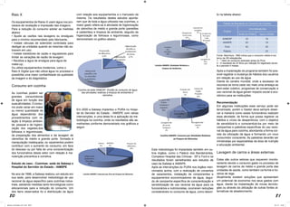 80 81
Raio X
Os equipamentos de Raios-X usam água nos pro-
cessos de revelação e impressão das imagens.
Para a redução do consumo adotar as medidas
abaixo:
• Ajuste as vazões nas lavagens ou enxágues
para o mínimo recomendado pelo fabricante;
• Instale válvulas de solenóide controlada para
desligar as unidades quando as mesmas não es-
tiverem em uso;
• Instale medidores de vazão e reguladores para
limitar as variações de vazão de lavagem.
• Reutilize a água de enxágue para água de
make-up;
Ou utilize equipamentos modernos, como o
Raio-X Digital que não utiliza água no processo e
possibilita uma maior confiabilidade da qualidade
da imagem e do diagnóstico.
Consumo em cozinha
As cozinhas podem ser
grandes consumidoras
de água em função das
suasatividades.Oconsu-
mo pode variar em maior
ou menor quantidade de
água dependendo dos
procedimentos com re-
lação à limpeza ambien-
tal, pessoal e de higieni-
zação dos vegetais,dos
folhosos e leguminosas,
da preparação dos alimentos e da lavagem de
utensílios de médio e grande porte. Somada à
manipulação inadequada, os vazamentos podem
contribuir com o aumento do consumo, em face
do descaso ou por falta de uma conscientização
dos funcionários desse setor com relação à ma-
nutenção preventiva e corretiva.
Estudo de caso - Cozinhas: sede da Sabesp e
Hospital do Servidor do Estado - IAMSPE
No ano de 1998, a Sabesp realizou um estudo em
sua sede, para desenvolver metodologia de uso
racional da água específico para cozinhas indus-
triais, adotando medidas tanto tecnológicas como
educacionais para a redução do consumo. Um
dos itens observados foi a distribuição da água
com relação aos equipamentos e o manuseio da
mesma. Os resultados destes estudos aponta-
ram que de toda a água utilizada nas cozinhas, o
maior gasto refere-se à atividade de higienização
de utensílios de médio e grande porte (panelões
e caldeirões) e limpeza de ambiente, seguido da
higienização de folhosos e leguminosas, como
demonstrado no gráfico abaixo:
Em 2000 a Sabesp implantou o PURA no Hospi-
tal do Servidor do Estado - IAMSPE com várias
intervenções, e uma delas foi a aplicação da me-
todologia na cozinha, onde os resultados são se-
melhantes conforme demonstrado nos gráficos a
seguir:
Cozinha da sede SABESP: Divisão do consumo de água
das atividades relativas à limpeza de ambientes e
utensílios
Esta metodologia foi implantada também em ou-
tros órgãos, como o Palácio dos Bandeirantes,
Complexo Hospital das Clínicas - SP e Ford e os
resultados foram semelhantes aos estudos de
caso da Sabesp e IAMSPE.
Após as intervenções do PURA nos órgãos men-
cionados acima, com a realização de consertos
de vazamentos, instalação de componentes e
equipamentos economizadores de água, segui-
do de campanha específica de conscientização e
sensibilização de uso racional da água para os
funcionários e nutricionistas, ocorreram reduções
consideráveis no consumo de água, como descri-
to na tabela abaixo:
Após a implantação do programa também foi pos-
sível registrar a mudança de hábitos dos usuários
em relação ao uso da água.
Diante do cenário mundial, onde a escassez de
recursos se torna cada vez mais uma ameaça ao
bem-estar coletivo, programas de conservação e
uso racional da água geram impacto social e eco-
nômico para as instituições.
Recomendação
Em algumas instituições esse serviço pode ser
tercerizado, porém o Gestor deve sempre obser-
var a maneira como esses funcionários realizam
essa atividade, de forma que possa registrar os
hábitos e vícios de desperdícios, com o objetivo
de sensibilizá-lo e conscientizá-los por meio de
campanhas e palestras específicas do uso racio-
nal da água para cozinha, abordando a forma cor-
reta da utilização da água e formando um novo
consumidor consciente. As palestras deverão ser
ministradas por especialistas da área de nutrição
e educação ambiental.
Lavagem de carros e áreas externas
Estes são outros setores que requerem monito-
ramento devido o consumo gasto no processo de
lavagem de carros de médio e grande porte das
unidades de saúde, como também na forma e ho-
rários de rega.
Atualmente existem soluções que apresentam
um potencial de economia nos seus gastos com
água, diante da implantação de novas tecnolo-
gias ou através da utilização de outras fontes al-
ternativas de abastecimento.
Fonte: Macintyre, 1982 indica que o consumo médio é em
torno de 25l refeição/dia
1 - * Valor do consumo estimado antes do Pura
2 - O resultado de 23 litros por refeição foi registrado duran-
te o período 4 meses.
Manual_Controlador_2017.indd 80-81 3/11/17 15:04
 