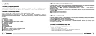 7.0 Parâmetros                                                                                                              7.3 Parâmetro Contra Superaquecimento de Temperatura
                                                                                                                            O controlador dispõe de alarmes contra o superaquecimento, evitando altas temperaturas, desta maneira evita-se possíveis
7.1 Parâmetro de Calibração dos Sensores                                                                                    danos a máquinas, tubulações e, principalmente, queimaduras com alta temperatura da água.
                                                                                                                            No parâmetro “AA1” e no “AA2”, correspondendo respectivamente ao sensor 1 e ao sensor 2, é possível selecionar a
No parâmetro “CS1”, “CS2” e “CS3”, correspondendo respectivamente ao sensor 1, sensor 2 e sensor 3, podemos calibrar
                                                                                                                            temperatura do alarme.
a temperatura dos sensores alterando seus respectivos valores, aumentando ou diminuindo a diferença de temperatura.
                                                                                                                            Na ocorrência de um evento de alarme, o display mostrará o código do alarme, alternado com o valor da variável programada
                                                                                                                            no parâmetro “dSP”;
7.2 Parâmetro de Visualização das Variáveis                                                                                 “AA1” alarme de superaquecimento do sensor 1.
                                                                                                                            “AA2” alarme de superaquecimento do sensor 2.
Através do parâmetro “dSP”é possível determinar a variável que será mostrada no display.
Independentemente do que está configurado no parâmetro “dSP” é possível visualizar todas as variáveis de medida e de
funcionamento pressionando e soltando a tecla “U”. O display mostrará alternadamente o código que identifica a variável e
                                                                                                                            7.4 Parâmetro de Anticongelamento
o seu valor.
                                                                                                                            O controlador dispõe de um alarme de anti-congelamento da água nos coletores, protegendo os coletores contra a dilatação
As variáveis são:                                                                                                           da água ao congelar, evitando danos aos coletores solares.
Pr1 - Temperatura do sensor 1.                                                                                              No parâmetro “dAC”é possível selecionar a temperatura do alarme.
Pr2 - Temperatura do sensor 2.                                                                                              Na ocorrência de um evento de alarme o display mostrará o código do alarme,“Ab1”, alternado com o valor da variável
P1.2 - Temperatura da diferença entre o sensor 1 e o sensor 2.                                                              programada no parâmetro “dSP”.
Pr3 - Temperatura do sensor 3.
Se o relógio estiver habilitado.
“h.” Hora corrente.                                                                                                         7.5 Parâmetro de Funcionamento do Buzzer (som)
“n.” Minuto corrente.
“d.” Dia da semana corrente.                                                                                                O Parâmetro“FBU” permite a configuração do Buzzer interno:
“CL” Horário.                                                                                                               oF - o buzzer está desabilitado.
“tdL” Temperatura do diferencial que liga a bomba de circulação.                                                            1 - O buzzer somente sinaliza eventos de alarme.
“tAd” Temperatura do auxiliar que desliga o Apoio.                                                                          2 - O buzzer sinaliza toques nas teclas, Nesse modo não sinaliza eventos de alarme.
“Of” Sem nenhuma visualização.                                                                                              3 - O buzzer sinaliza toques nas teclas e condições de alarme.


22                                                                                                                                                                                                                                              23
 