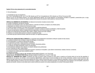 107


Capítulo 5.De los otros estamentos de la comunidad educativa

5.1 De los Educadores

La normatividad que rige a los docentes es:
Ley 715 de 21 de diciembre de 2001, Ley 115 de 1994, Decreto Ley 2277 de 14 de septiembre de 1979 y Decreto Ley 1278 de 19 de junio de 2002.
Decreto Ley 2277 de 1979 Estatuto Docente y sus normas reglamentarias vigentes, que se sigue aplicando a los educadores vinculados en propiedad y posesionados para un cargo
docente o Directivo docente, al servicio de cualquier establecimiento educativo de educación media académica o técnica del Estado.

ARTICULO 44. DEBERES DE LOS DOCENTES. Son deberes de los docentes vinculados al servicio oficial:
a). Cumplir la Constitución y las leyes de Colombia;
b). Inculcar en los educandos el amor a los valores históricos y culturales de la Nación y el respecto a los símbolos patrios.
c). Desempeñar con solicitud y eficiencia las funciones de su cargo;
d). Cumplir las órdenes inherentes a sus cargos que les impartan sus superiores jerárquicos;
e). Dar un trato cortés a sus compañeros y a sus subordinados y compartir sus tareas con espíritu de solidaridad y unidad de propósito;
f). Cumplir la jornada laboral y dedicar la totalidad del tiempo reglamentario a las funciones propias de su cargo;
g). Velar por la conservación de documentos, útiles, equipos, muebles y bienes que le sean confiados;
h). Observar una conducta pública acorde con el decoro y la dignidad del cargo;
f). Las demás que para el personal docente, determinen las leyes y los reglamentos ejecutivos.


ARTICULO 46. CAUSALES DE MALA CONDUCTA. Los siguientes hechos debidamente comprobados constituyen causales de mala conducta;
a). La asistencia habitual al sitio de trabajo en estado de embriaguez o la toxicomanía;
b). El homosexualismo o la práctica de aberraciones sexuales.
c). La malversación de fondos y bienes escolares o cooperativos;
d). El tráfico con calificaciones, certificados de estudio, de trabajo o documentos públicos.
e). La aplicación de castigos denigrantes o físicos a los educandos;
f). El incumplimiento sistemático de los deberes o la violación reiterada de las prohibiciones:
g). El ser condenado por delito o delitos dolosos;
h). El uso de documentos o informaciones falsas para inscripción o ascensos en el Escalafón, o para obtener nombramientos, traslados, licencias o comisiones;
i). La utilización de la cátedra para hacer proselitismo político;
j). El abandono del cargo.
REGLAMENTADO DECRETO 2480 DE 1986. RÉGIMEN DISCIPLINARIO DOCENTE Y LEY 734 DE 2002
"ACOSO SEXUAL" SE AGREGA COMO CAUSAL DE MALA CONDUCTA ARTÍCULO 81, 125 LEY 115 DE 1994
ARTICULO 47. ABANDONO DEL CARGO. El abandono del cargo se produce cuando el docente sin justa causa no reasume sus funciones dentro de los tres días siguientes al
vencimiento de una licencia, una comisión o de las vacaciones reglamentarias; cuando deja de concurrir al trabajo por tres (3) días consecutivos; cuando en caso de renuncia, hace
dejación del cargo antes de que se le autorice para separarse del mismo o antes de transcurridos quince (15) días después de presentada y cuando no asume el cargo dentro de los diez
(10) días hábiles siguientes a la fecha en que se le comunique un traslado. En estos casos la autoridad nominadora, sin concepto previo de la respectiva Junta de Escalafón, presumirá el
abandono del docente, mientras la Junta decide sobre la sanción definitiva de acuerdo con los plazos establecidos en el artículo 53 del presente Decreto.


                                                                                           107
 