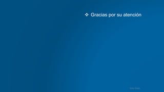  Gracias por su atención
Solar Tirado
 