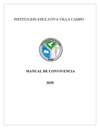 INSTITUCION EDUCATIVA VILLA CAMPO
MANUAL DE CONVIVENCIA
2020
 