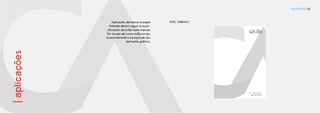 Aplicações da marca no papel
timbrado devem seguir as espe-
cificações descritas neste manual.
Em função das cores institucionais,
posicionamento e a proporção dos
elementos gráficos.
APLICAÇÕES | 25
|aplicações PAPEL TIMBRADO
 