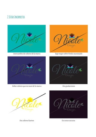 2.8UsosIncorrectos
Intercambio de colores de la marca logo negro sobre fondo anaranjado
Sobre colores que no sean de la marca Sin gradaciones
Sin colores fuertes En tonos oscuros
 