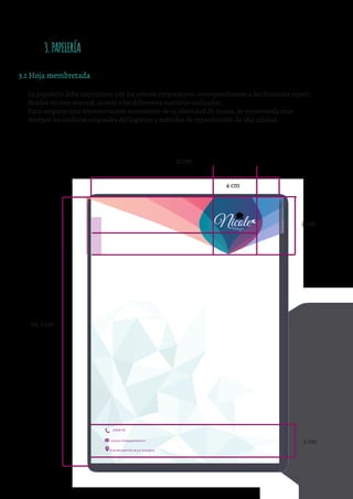 La papelería debe imprimirse con los colores corporativos correspondientes a los Pantones especi-
ﬁcados en este manual, acorde a los diferentes sustratos utilizados.
Para asegurar una representación consistente de la identidad de marca, se recomienda usar
siempre los archivos originales del logotipo y métodos de reproducción de alta calidad.
3.1 Hoja membretada
3.PAPELERÍA
Nicole
universe_inﬁnityang@outlook.com
(02)3132-132
Alonso Mercadillo OE2-06 y Av. 10 de Agosto
29, 7 cm
21 cm
2 cm
2 cm
4 cm
 