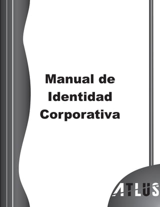 Manual de
Identidad
Corporativa
 