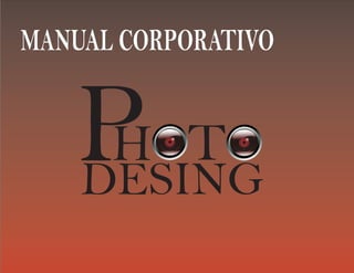 MANUAL CORPORATIVO
PH T
DESING
 