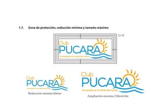 1.7. Zona de protección, reducción mínima y tamaño máximo
U=X
X
X
X
X
X
X
X
X
X
X
X
X
Reducción minima 60mm
Ampliación maxima 2.0mx6.0m
 