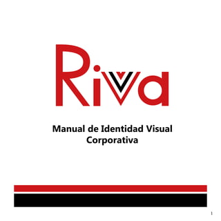 1
Manual de Identidad Visual
Corporativa
 