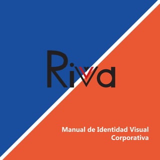 1
Manual de Identidad Visual
Corporativa
 