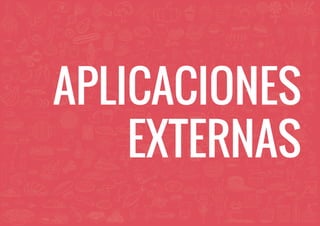APLICACIONES
EXTERNAS
 