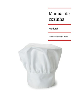 Manual de
cozinha
Modular
Formador: Silvestre Inácio
 