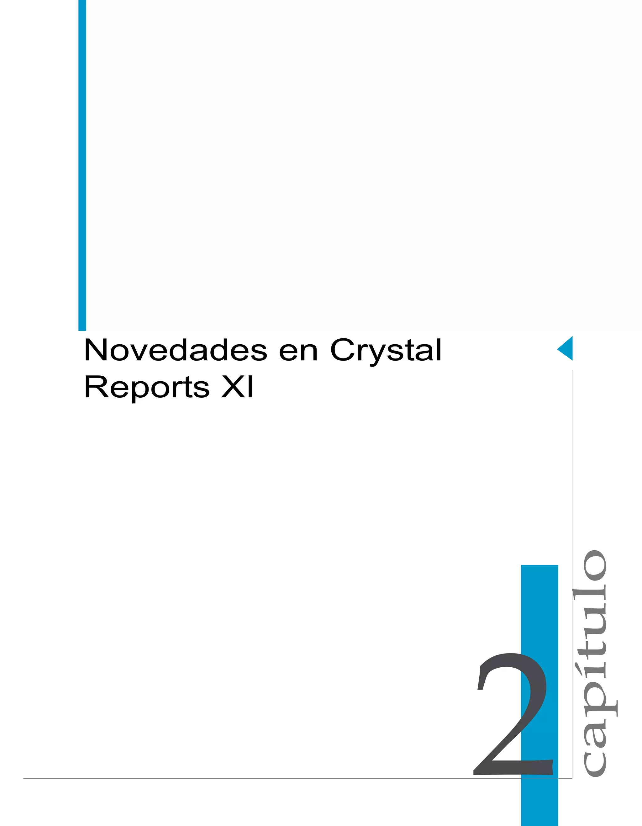 capítulo 
Novedades en Crystal 
Reports XI 
 