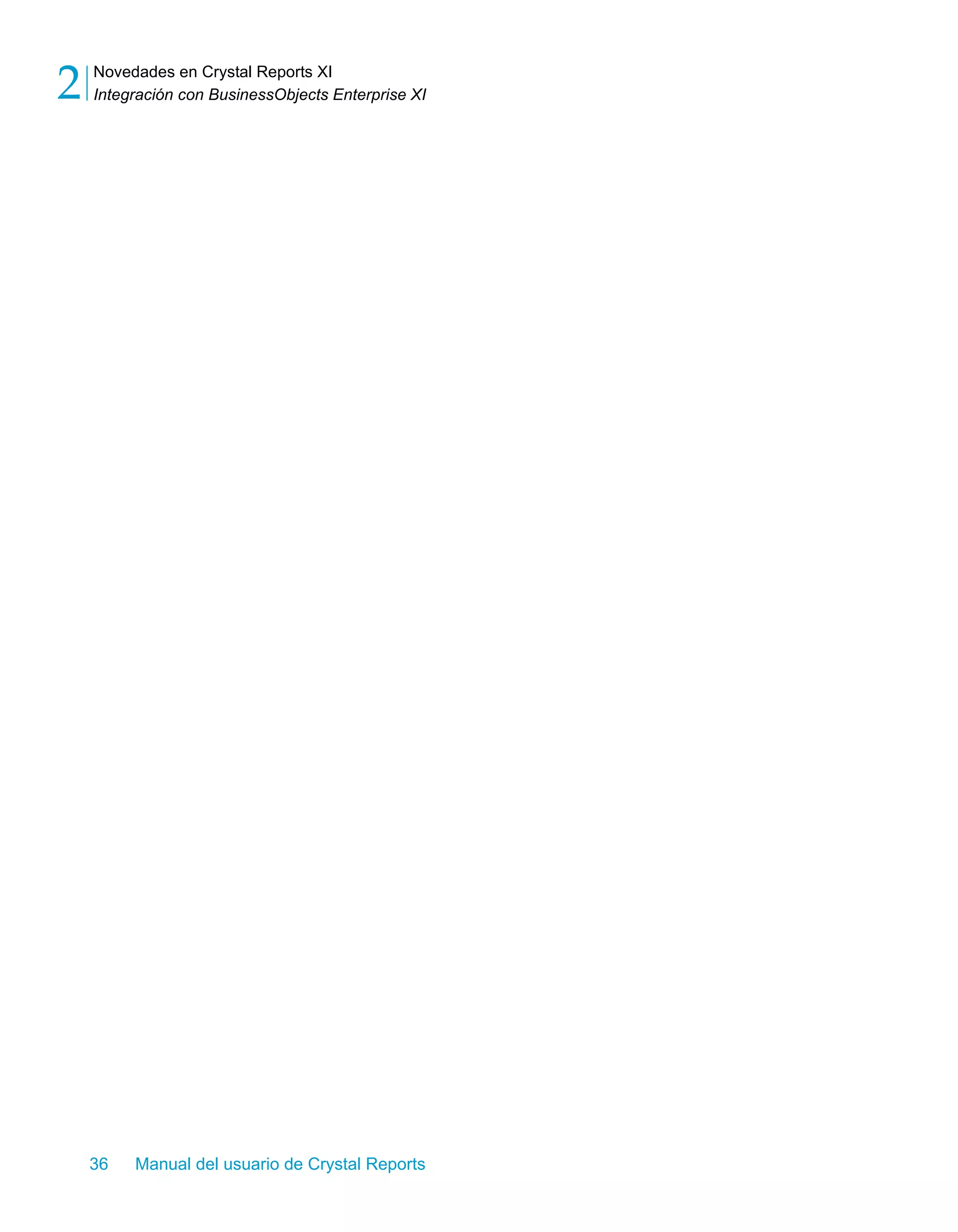 Novedades en Crystal Reports XI 
Integración con BusinessObjects Enterprise XI 2 
36 Manual del usuario de Crystal Reports 
 