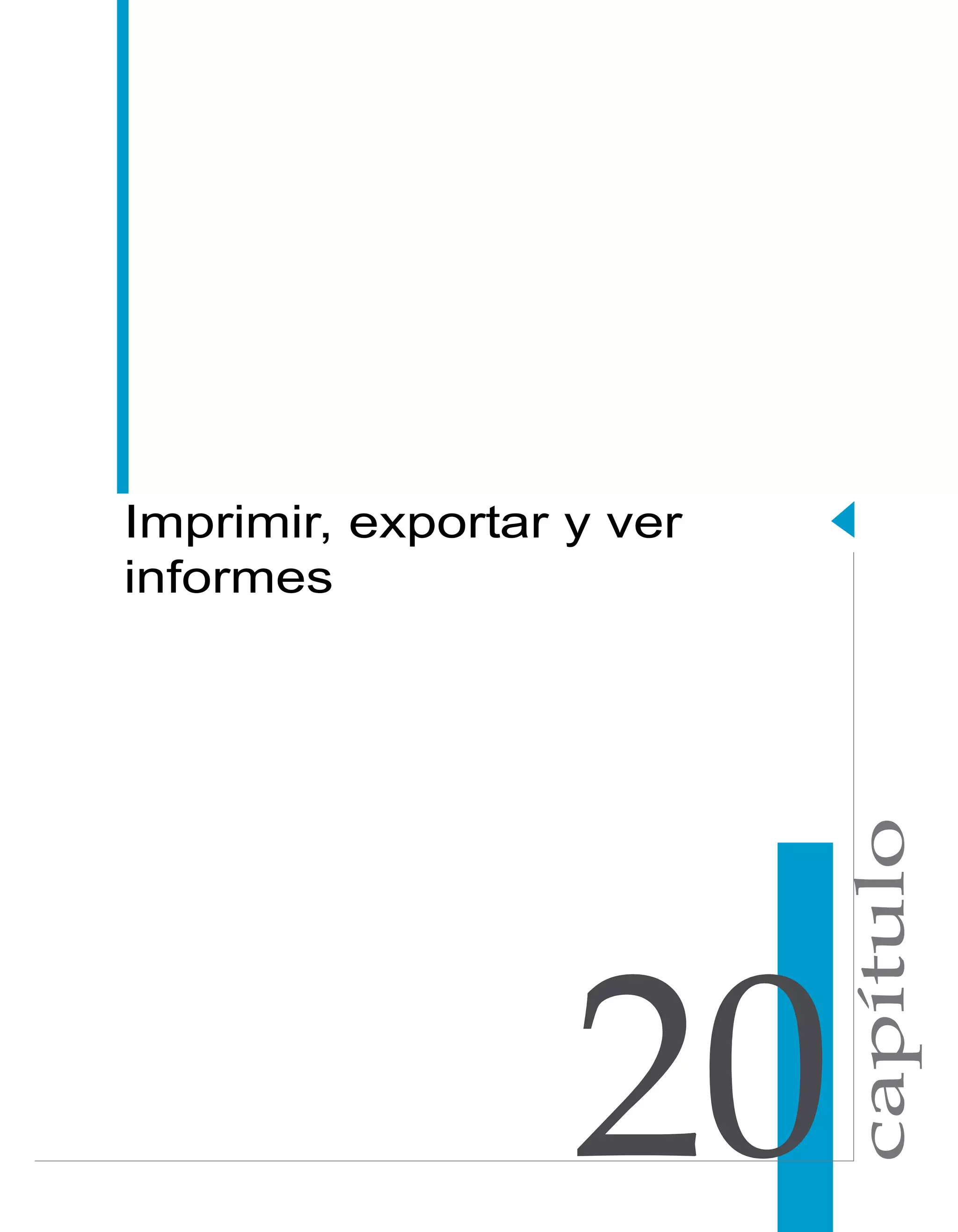 capítulo 
Imprimir, exportar y ver 
informes 
 