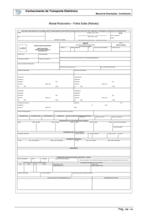 Conhecimento de Transporte Eletrônico
Manual de Orientações - Contribuinte
Pág. 139 / 165
Modal Rodoviário – Folha Solta (Retrato)
 