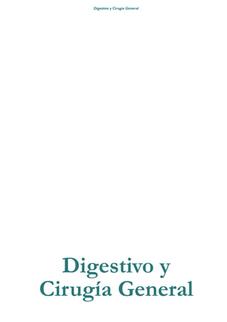 Digestivo y
Cirugía General
Digestivo y Cirugía General
 