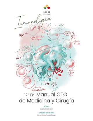 At~
...
Grupo
eTO
Editorial
" C'''
1! •
• O
- • I,~ ~o(/v"te} ~ &..
· .: .~."" ~~(t
¡.;ttt~QL,t
J( ,
~'ID~'~c:>
,-Gl)'"
''-'.:L
12° Ed. Manual CTO
de Medicina y Cirugía
Autora
Sara Calleja Antolín
Director de la obra
Fernando de Teresa Galván
 