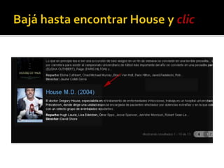 Bajá hasta encontrar House y clic