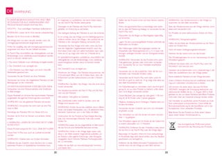 22 23
WARNUNG
IN DIESER BEDIENUNGSANLEITUNG SIND ÜBER-
SETZUNGEN FÜR ALLE WARNHINWEISE UND
PRODUKTANLEITUNGEN ENTHALTEN.
WICHTIG - Zum zukünftigen Nachlesen aufbewahren.
WARNUNG: Lassen Sie Ihr Kind niemals unbeaufsichtigt.
Behalten Sie Ihr Kind immer im Blickfeld.
Die Wiege kann nur dann benutzt werden, wenn die
Verriegelungsmechanismen eingerastet sind.
Prüfen Sie sorgfältig, dass alle Verriegelungsmechanismen
eingerastet sind, bevor Sie das Faltbett benutzen.
Ihr Pack‘N Play, einschließlich der Seitengeländer und der
Bodeneinlage, muss vollständig zusammengebaut werden,
bevor es benutzt werden kann.
• Das obere Geländer muss vollständig verriegelt werden.
• Der Zentralfuß muss verriegelt sein.
• Die Matratze muss flach liegen und durch Velcro®-
Klettstreifen gesichert sein.
Verwenden Sie das Produkt nie ohne Matratze.
Verwenden Sie immer die mitgelieferte Matratze mit den
Befestigungen an der Unterseite.
UM ERSTICKUNGSGEFAHR VORZUBEUGEN, KEINE
Extrapolster wie eine Wassermatratze oder Kopfkissen
ins Bett einlegen.
Dieses Reisebett ist mit einer fest beschichteten Matratze
ausgestattet, die jegliches Erstickungsrisiko ausschließt.
WARNUNG: Nur die gelieferte Matratze verwenden
WARNUNG: Verwenden Sie nicht mehr als eine Mat-
ratze im Bett.
Nennlänge der Matratze 950 mm, Breite 650 mm.
Schützen Sie Ihr Kind vor Stürzen und anderen Verlet-
zungen:
• WARNUNG: LASSEN SIE DAS KIND NICHT UNBE-
AUFSICHTIGT.
Dieses Produkt entspricht EN 12221: 2008, EN716:2008
Dieses Pack‘ N Play kann auch als Laufstall verwendet
werden.
WARNUNG: Objekte stets von Kindern fernhalten.
Entfernen Sie das Zubehör, wenn das Kind sich zu einer
stehenden Position im Spielställchen hochziehen kann.
22 23
Das durchgekreuzte Mülltonnensymbol
kennzeichnet das Recycling des Produkts.
DE
lm Gegensatz zu Laufställchen, die starre Seiten haben,
hat das Pack‘N Play flexible Seitenwände.
Deswegen ist die Matratze des Pack‘N Play besonders
gestaltet, um Erstickung zu vermeiden.
Die niedrigste Stellung der Matratze ist auch die sicherste.
Es ist wichtig, dass die Wiege und ihre Befestigungsrohre
entfernt werden, bevor die Wiege / der Laufstall mit der
Matratze in der niedrigsten Stellung verwendet wird.
Verwenden Sie Ihre Wiege nicht mehr, wenn das Kind
eine der folgenden Gegebenheiten erreicht: wenn das
Kind sitzen, knien oder sich selbst hochziehen kann oder
mehr als 6,5 kg wiegt oder mehr als 3 Monate alt ist.
Ihr SpielstäIlchen/tragbares LaufstäIlchen, einschließlich der
Seitengeländer und der Bodeneinlage, muss vollständig
zusammengebaut werden, bevor es benutzt werden
kann.
Der Zentralfuß muss verriegelt sein.
Abnehmen der Wiege: Die Matratze herausnehmen, die
4 Druckknöpfe öffnen und die 4 Haken lösen, dann die
8 Klammern auf den Seitenschienen und den 2 Rohren
lösen.
WARNUNG: Das Bett / die Wiege / den Sitz nicht ohne
Sockel verwenden
Die Hauptkomponenten des Pack N‘ Play sind der Rah-
men und die Matratze
Alle anderen Teile gelten als Zubehör.
Alle Zubehöreile sollten entfernt werden, wenn die
Wiege nicht benutzt wird.
Warnung: Achten Sie auf die Gefahren durch offenes
Feuer und andere Hitzequellen wie z. B. elektrische Heiz-
elemente, Gasbrenner usw. in der Nähe des Betts.
Untersuchen Sie das Produkt auf beschädigte Beschlag-
teile, lose Verbindungen, fehlende Teile oder scharfe
Kanten hin.
WARNUNG.Lassen Sie nie Gegenstände im Bett zurück
die das Kind als eine Kletterhilfe benutzen könnte.
Warnung: Nichts in der Wiege liegen lassen oder
diese in der Nähe anderer Gegenstände aufstellen, um
ein Stolpern oder jegliche Erstickungs- oder Strangulie-
rungsgefahr durch Schnüre, Markisen-/Vorhangskordeln
etc. zu vermeiden.
Halten Sie das Bett von herunterhängenden Schnüren
und Kabeln fern.
Stellen Sie das Produkt immer auf einen flachen, ebenen
Boden.
Wenn der gepolsterte Rand so beschädigt oder zerbis-
sen ist, dass die Polsterung freiliegt, so verwenden Sie das
Pack‘N Play nicht.
Überprüfen Sie die Riegel und Beschlagteile regelmäßig
auf Sicherheit.
Lagern Sie das zusammengefaltete Produkt außerhalb der
Reichweite von Kindern.
Alle Halterungen sollten fest angezogen werden, da
Körperteile oder Kleidungsstücke sich u. U. in losen Hal-
terungen verfangen könnten, was ein Strangulationsrisiko
darstellt.
Warnung: Verwenden Sie das Produkt nicht, wenn
Teile gebrochen, gerissen oder nicht mehr vorhanden
sind. Verwenden Sie nur vom Hersteller empfohlene
Ersatzteile.
Verwenden Sie nur die zusätzlichen Teile, die Sie vom
Hersteller oder Verkäufer erhalten haben.
Verwenden Sie Ihr Pack‘N Play nicht mehr, wenn Ihr
Kind 86 cm groß ist, mehr als 14 kg wiegt oder allein aus
dem Bett hinausklettern kann.
Um Fallverletzungen zu vermeiden, wenn das Kind groß
genug ist, um aus dem Produkt zu klettern, sollte dieses
dann nicht länger verwendet werden.
Dieses Babybett (das weniger als oder gleich 1100 mm
lang ist) ist für Kinder unter 3 Jahren geeignet.
Mögliche Verletzung durch Verfangen. Objekte stets von
Kindern fernhalten.
Verwenden Sie kein Zubehör, das nicht vom Hersteller
empfohlen wurde.
Der Wickeltisch ist nicht für Kinder mit einem Gewicht
über 11 kg geeignet.
Der Wickeltisch eignet sich für Kinder ab der Geburt bis
zu einem Lebensalter von 12 Monaten.
WARNUNG: Entfernen Sie den Wickeltisch stets, bevor
Sie das Kind in das Pack‘N Play oder die Wiege legen.
Babywiege mit Staufach: Wenn Ihr Kind unbeaufsichtigt
im Kinderbett liegt, stets darauf achten, dass das Staufach
geschlossen und verriegelt ist.
Entfernen Sie das Elektronikmodul/ Musikalisches Dreh-
mobile, wenn Sie die Wiege aus dem Bett nehmen.
WARNUNG: Das Vibrationsmodul in der Wiege nur
zusammen mit dem Bett verwenden.
Stets das Vibrationsmodul aus der Wiege nehmen, wenn
diese nicht verwendet wird.
Für Modelle mit einer elektronischen Einheit mit Vibra-
tion:
WARNUNG: Strangulationsgefahr:
Halten Sie das Kabel der Vibrationseinheit aus der Reich-
weite von Kindern fern.
Nicht mit einem Verlängerungskabel benutzen.
Nehmen Sie die Lasche nicht von der Kordel.
Der Windelorganisator ist nur zur Verwendung mit dem
Wickeltisch gedacht -
Entfernen Sie diesen stets vom Pack‘N Play, wenn der
Wickeltisch nicht benutzt wird.
Gestatten Sie es Kleinkindern nicht, unbeaufsichtigt in der
Nähe des LaufstäIlchens bzw. der Wiege spielen.
Keine zusätzliche Matratze mit der Wiege benutzen.
Graco Children’s Products hat sich verpflichtet, ihren Bei-
trag zum weltweiten Umweltschutz zu leisten.
Wir erinnern Sie daher daran, dass laut Richtlinie
2002/96/EC bezüglich der Entsorgung elektrischer und
elektronischer Abfälle, die am 13. August 2005 in Kraft
getreten ist, die von dieser Richtlinie betroffene Produkte
nicht mehr über den Hausmüll entsorgt werden dürfen.
Der Hersteller ist verpflichtet, solche Produkte am Ende
ihrer Lebensdauer zurückzunehmen. Graco erfüllt die
Rücknahmeanforderung für alle betroffenen und in der
Europäischen Union verkauften Produkte.
Bitte führen Sie das Produkt am Ende seiner Lebens-
dauer einem lokalen Annahmepunkt zu.
 