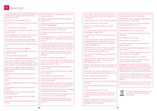 30 31
AVVERTENZE
TUTTE LE AVVERTENZE E LE ISTRUZIONI RELATIVE
AL PRODOTTO SONO STATE TRADOTTE NEL
PRESENTE MANUALE.
IMPORTANTE - tenere a portata di mano.
AVVERTENZA: non lasciare mai il bambino non sorveg-
liato.
Non perdere mai di vista il bambino.
Un lettino è pronto solo quando sono stati attiva i mec-
canismi di blocco.
Verificare attentamente che il sistema di blocco sia com-
pletamente attivato prima di ripiegare il lettino.
Il Pack‘N Play, inclusi il materassino e le barre laterali,
deve essere completamente assemblato prima dell‘uso.
• La barra superiore deve essere completamente aggan-
ciata.
• Il supporto centrale deve essere agganciato
• Il materassino deve essere ben disteso e fissato con le
cinghie di Velcro®.
Mai usare il prodotto senza materassino
Usare sempre il materassino fissandolo alla parte inferiore.
PER EVITARE IL PERICOLO DI SOFFOCAMENTO,
NON usare un‘imbottitura supplementare come un mate-
rassino ad acqua o un cuscino all‘interno dell‘area di gioco.
Questo lettino da viaggio venduto a base rigida pro-
gettato appositamente per evitare qualsiasi pericolo di
soffocamento.
AVVERTENZA: Usare esclusivamente il materassino
fornito.
AVVERTENZA: Non usare più di un materassino nel
lettino.
Lunghezza nominale del materassino 950 mm, larghezza
650 mm.
Per proteggere il bambino da eventuali cadute o altri
incidenti:
AVVERTENZA: NON LASCIARE MAI IL BAMBINO
NON SORVEGLIATO.
Il prodotto è conforme alla norma EN 12221: 2008,
EN716:2008.
Questo Pack‘ N Play può anche essere utilizzato come
un box.
30 31
Il simbolo del cassonetto dei rifiuti con una
croce sopra indica che il prodotto deve
essere riciclato.
IT
AVVERTENZA: tenere sempre gli oggetti lontano dalla
portata dei bambini.
Smettere di utilizzare quando il bambino è in grado di
sollevarsi nel box.
Diversamente dai lettini con sponde rigide, il Pack ‚N Play
è dotato di sponde flessibili.
Pertanto, il materassino del Pack‘N Play è stato concepito
appositamente per impedire il soffocamento.
La posizione più bassa del materassino e anche quella
più sicura.
È essenziale togliere la culla e i tubi di supporto prima di
usare il lettino/box con il materassino nella sua posizione
più bassa.
Smettere di utilizzare il riduttore quando il bambino rag-
giunge una delle seguenti condizioni: quando il bambino
può stare seduto, inginocchiarsi o alzarsi in piedi, oppure
quando pesa più di 6,5 Kg o ha superato i 3 mesi di età.
Il box/lettino da viaggio, inclusi barre laterali e mate-
rassino, deve essere completamente assemblato prima
dell‘utilizzo.
Il supporto centrale deve essere agganciato.
Per rimuovere il bassinet: Rimuovere il materassino, sgan-
ciare i primi 4 bottoni a scatto e i 4 ganci, aprire gli 8 clip
dalle recinzioni laterali e i 2 tubi.
AVVERTENZA: Non utilizzare il lettino/box/bassinet
senza la sua base.
I componenti principali di Pack N‘ Play‘s sono il materas-
sino e la struttura.
Tutte le altre parti sono definite accessori.
Tutti gli accessori dovrebbero essere rimossi quando la
culla non viene utilizzata.
Avvertenza: Essere consapevoli dei rischi di fiamma
libera e altre sorgenti di forte calore, come fiamme elett-
riche, fuoco a gas ecc., nelle vicinanze del lettino/box.
Verificare l‘eventuale presenza di componenti danneggiati,
giunti allentati, parti mancanti o bordi taglienti.
AVVERTENZA: Non lasciare all‘interno oggetti che pos-
sano aiutare il bambino a scavalcare il lettino.
Avvertenza: Non lasciare nulla nel lettino e non
collocare il lettino nelle vicinanze di un altro prodotto
che possa
fare da pedana o rappresentare un pericolo di soffoca-
mento o strangolamento, come bretelle, corde di tende
o veneziane ecc.
Utilizzare sempre su di una superficie piana e orizzontaIe.
Tenere lontano da cavi e fili della corrente.
Nel caso in cui l‘imbottitura sia esposta, non usare il
Pack‘N Play.
Ai fini della sicurezza, controllare regolarmente le condizi-
oni degli agganci e degli accessori.
Una volta richiuso, conservare lontano dalla portata dei
bambini.
Tutti gli accessori devono essere installati correttamente
e saldamente, per evitare che parti del corpo o indu-
menti possano rimanere intrappolate con conseguente
pericolo di strangolamento.
Avvertenza: Non utilizzare il lettino se una qualsiasi
parte risulti rotta, usurata o mancante e utilizzare solo
parti di ricambio autorizzate dal fabbricante.
Usare solo parte supplementare avuta via il rivenditore o
il fabbricante.
Smettere di utilizzare il Pack‘N Play quando il bambino
raggiunge gli 86 cm di altezza, i 14 kg di peso o è in
grado di scavalcarlo per uscire.
Per evitare cadute pericolose, il lettino non andrebbe più
utilizzato quando il bambino comincia ad arrampicarsi e
uscire.
Questo lettino (la cui lunghezza è inferiore o pari a 1100
mm) è stato progettato per bambini di età inferiore a 3 anni.
Possibili incidenti dovuti a intrappolamento.
Tenere lontano dalla portata del bimbo.
Non usare accessori che non siano stati raccomandati dal
fabbricante.
Il fasciatoio non è adatto ai bambini di peso superiore a
11 kg.
Il fasciatoio è per bambini da 0 a 12 mesi.
AVVERTENZA: rimuovere sempre il fasciatoio prima di
collocare il bambino all‘interno del Pack ‚N Play o del
riduttore.
Bassinet con portaoggetti: Se si lascia il bimbo senza sor-
veglianza nel lettino, assicurarsi sempre che l‘apertura del
portaoggetti sia chiusa e assicurata.
Rimuovere il dispositivo elettronico/ Giostrina che ruota
con musica quando si toglie la culla dal letto.
AVVERTENZA: Usare il dispositivo di vibrazione del bas-
sinet solo quando si usa l‘area giochi.
Rimuovere il dispositivo per le vibrazioni dal bassinet
quando quest‘ultimo non sia in uso.
Per i modelli dotati di unità elettronica vibrante.
AVVERTENZA: pericolo di strangolamento.
Tenere il cavo dell‘unità vibrante lontano dalla portata
dei bambini.
Non utilizzare con una prolunga.
Non rimuovere l‘etichetta dal cavo.
Lo scomparto per pannolini deve essere utilizzato sol-
tanto con il fasciatoio.
Rimuoverlo sempre dal Pack‘N Play quando non si uti-
lizza il fasciatoio.
Non consentire ai bambini di giocare senza la supervisi-
one di un adulto vicino al riduttore.
Non usare ulteriori materassini con il riduttore.
Graco, prodotti per bambini, si impegna a fare la sua
parte per la protezione dell‘ambiente.
In conseguenza, ricordiamo che secondo la direttiva
2002/96/EC, che tratta dello smaltimento delle apparec-
chiature elettriche ed elettroniche, in vigore dal 13 agosto
2005, tutti i prodotti coinvolti non possono più essere
smaltiti dai normali servizi municipali di raccolta dei rifiuti.
I produttori hanno l‘obbligo di riprendere questi prodotti
in fine del ciclo di vita e per questo Graco adempie ai
requisiti per tutti i prodotti coinvolti e venduti nell‘Unione
europea.
Portare questo prodotto presso il centro di raccolta più
vicino quando il prodotto arriva alla fine del ciclo di vita.
 