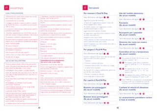 32 33
AVVERTENZE
32 33
IT
Il Pack‘N Play può essere pulito a fondo con una spu-
gna inumidita con acqua e sapone.
Il rivestimento non è rimovibile.
In spiaggia o in giardino, togliere la sabbia e i sassolini
dal Pack‘N Play (inclusi i suoi piedini) prima di riporlo
nella sua sacca.
La presenza di sabbia nei ganci della sponda superiore
potrebbe causare danni.
Controllare regolarmente che il Pack‘N Play non pre-
senti parti usurate e strappi al materiale o alle cuciture.
Se necessario, sostituire o riparare tali parti.
Per lavare la sacca da trasporto, lavarla in acqua tiepida in
lavatrice con un ciclo delicato e stenderla per asciugarla.
NON CANDEGGIARE.
Per lavare il riduttore:
Rimuovere il modulo elettronico e l‘unità vibrante (IN
DETERMINATI MODELLI)
Non rimuovere MAI il filo dal riduttore.
Lavare a mano con acqua calda e sapone da bucato.
Stendere per asciugare.
Tenere le batterie lontano dalla portata dei bambini.
NON CERCARE DI RICARICARE BATTERIE NOR-
MALI, NON RICARICABILI O ALCALINE.
POTREBBERO ESPLODERE O AVERE PERDITE.
NON RICARICARE MAI UNA PILA DI UN TIPO IN
UN CARICATORE DESTINATO AD UNA PILA DI
ALTRO TIPO.
NON SMALTIRE LE BATTERIE GETTANDOLE NEL
FUOCO.
POTREBBERO SCOPPIARE O RILASCIARE
SOSTANZE TOSSICHE.
SOSTITUIRE/RICARICARE TUTTE LE BATTERIE
CONTEMPORANEAMENTE.
ELIMINARE LE BATTERIE USATE.
PER EVITARE EVENTUALI DANNI DOVUTI ALLE
FUORIUSCITE DELLE BATTERIE, RIMUOVERE LE
BATTERIE ESAURITE DAL RIDUTTORE.
INSERIRE LE BATTERIE FACENDO ATTENZIONE
ALLA CORRETTA POLARITÀ.
Le batterie esaurite devono essere rimosse dal prodotto.
I TERMINALI D‘ALIMENTAZIONE NON DEVONO
ESSERE CORTOCIRCUITATI.
Non utilizzare contemporaneamente batterie nuove e
vecchie.
Utilizzare esclusivamente le batterie indicate o di tipo
equivalente.
Per essere ricaricate, le batterie ricaricabili devono
essere tolte dal giocattolo.
Le batterie ricaricabili devono essere ricaricate esclusi-
vamente sotto la supervisione di un adulto.
Rimuovere le batterie prima di riporre il prodotto.
Tipi di batterie consigliati:
Vibratore:
Batteria 1- 1,5V-‘‘D‘‘-LR20
Modulo elettronico:
Batterie 3- I,5V ‚‘AA‘‘-LR6.
Ricaricabili:
usare e ricaricare in base alle istruzioni del produttore.
Usa e getta: alcaline.
Non utilizzare MAI batterie di tipi diversi.
Controllore di ora e temperatura
PER SOSTITUIRE LE BATTERIE:
Rimuovere le 4 viti dal retro dell‘unità
Tirare in alto leggermente la linguetta e togliere la bat-
teria facendola scivolare fuori.
Sostituirla con tipo L1154 o tipo LR44.
Assemblare il tutto di nuovo.
Nota:
Non si dovrà esporre il controllore di ora e di tempe-
ratura alle estremità di temperatura e tempo.
Alle temperature sotto -20 C (-40F) o sopra 60 C
(140F) il display si spegne.
Una volta la temperatura ritorna ai livelli normali, basta
premere un qualsiasi tasto per attivarlo di nuovo.
Il controllore potrà essere danneggiato nel deposito a
lunga durata con temperature che sorpassano esse.
CURA E MANUTENZIONE
USO SICURO DELLE BATTERIE
Fare riferimento alle figure -
Fare riferimento alle figure -
Fare riferimento alle figure -
Fare riferimento alle figure -
Fare riferimento alle figure -
Fare riferimento alle figure -
Fare riferimento alle figure -
Fare riferimento alle figure -
Fare riferimento alle figure -
Fare riferimento alle figure -
6
11
1
7
Istruzioni
Per montare il Pack’N Play
Per piegare il Pack’N Play
12
14
52
45
34
61
65
84
13
33
60
51
44
64
73
86
Per coprire il Pack’N Play
Bassinet con portaoggetti
(Su alcuni modelli)
Fasciatoio
(Su alcuni modelli)
Uso del modulo elettronico
(Su alcuni modelli)
Bassinet senza portaoggetti
(Su alcuni modelli)
Scomparto per i pannolini
(Su alcuni modelli)
Giostrina che ruota con musica
(Su alcuni modelli)
Controllore di ora e temperatura
(Su alcuni modelli)
Le caratteristiche potrebbero variare
in base al modello
2 pulsanti di velocità di vibrazione
(Su alcuni modelli)
Agganciare le barre alle estremità
Le barre non si agganceranno quando il centro del
fondo è piegato verso il basso.
Se le barre superiori non si agganciano, il centro
potrebbe essere troppo in basso.
Agganciare le barre laterali è semplice:
per agganciare o sganciare le barre superiori, il centro
del fondo deve essere SU.
Spingere il centro verso il basso
Tenere sollevata una delle estremità dell’unità e pre-
mere il centro del fondo verso il basso.
Inserire il materasso, con il lato morbido verso l’alto, e
fissarlo con le cinghie.
Ruotare e sollevare il centro verso l’alto fino alla metà.
Sganciare tutte e 4 le barre superiori.
1. Sollevare.
2. Premere il pulsante sulle barre.
3. Abbassare ciascuna barra. Se la barra non si piega
• Le barre hanno 2 giunture.
Se una barra non si piega completamente significa che
uno dei lati è stato rilasciato.
• Premere il pulsante per rilasciare.
NON FORZARE LA PIEGATURA!
IT
74
75
77
81
83
76
79
82
Per accedere al MODO SETUP, premi e tieni
premuto il pulsante “ SET “.
Per regolare i gradi Celsius o Farhenheit,
premi su TEMP per “C” o “F”. Poi premi su
SET.
Per regolare l’ora in modo 12 o 24 ore,
premi su TEMP per “ 12 “ o “ 24 “. Poi
premi su SET.
Per regolare l’ora, premi su TEMP fino a che
appare l’ora desiderata. Poi premi su SET.
Premi TEMP fino a che appaiono i minuti desiderati.
Poi premi su SET per convalidare ed uscire dal
modo SET. La colonnina inizierà a lampeggiare.
-
-
-
 