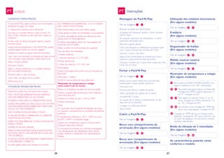 36 37
AVISOS
36 37
PT
O seu Pack‘N Play pode ser limpo com uma esponja
embebida em àgua corn sabão.
O material de cobertura não é removível.
Na praia ou no jardim elimine a areia ou terra do
Pack ‚N Play, incluindo os pés, antes de o meter na
cobertura.
Se ficar areia nos féchos da grade superior, poderà
provocar danos
Inspeccione periodicamente o seu Pack‘N Play quanto
as peças gastas, tecido ou costuras rasgadas.
Substitua ou repare as peças conforme necessário.
Lave o saco de transporte na màquina, em àgua morna
num ciclo para roupa delicada, e deixe secar ao ar.
NÂO UTILIZE LIXÍVIA
Para lavar o berço.
Retire o módulo electrónico e a unidade vibratória
(EM ALGUNS MODELOS).
NUNCA retire o cabo do berço.
Lave à mâo com àgua morna e sabâo.
Deixe secar ao ar.
Mantenha as pilhas fora do alcance das crianças
NÂO TENTE RECARREGAR PILHAS NORMAIS
NÂO RECARREGÀVEIS OU ALCALINAS.
PODERÂO EXPLODIR OU APRESENTAR FUGAS.
NUNCA RECARREGUE UMA CÉLULA DE UM TIPO
NUM RECARREGADOR FABRICADO PARA UMA
CÉLULA DE TIPO DIFERENTE
NÂO ELIMINE AS PlLHAS PARA O FOGO
AS PILHAS PODERĀO REBENTAR OU LIBERTAR
SUBSTÂNCIAS NOCIVAS.
SUBSTITUA /RECARREGUE TODAS AS PILHAS AO
MESMO TEMPO.
ELIMINE AS PILHAS USADAS.
PARA EVITAR POSSÍVEIS DANOS RESULTANTES
DE FUGAS DAS Pl LHAS, RETIRE AS Pl LHAS GAS-
TAS DO BERÇO.
AS PILHAS DEVEM SER INSERIDAS OBSERVANDO
A POLARIDADE CORRECTA
As pilhas gastas devern ser retiradas do produto
OS TERMINAIS DE ALIMENTAÇĀO NĀO DEVEM
SER CURTO-CIRCUITADOS.
Nâo misture pilhas novas conn pilhas usadas.
Utilise apenas as pilhas recomendadas ou equivalentes.
As pilhas recarregàveis devem ser retiracas do brin-
quedo antes do recarregamento.
As pilhas recarregàveis devem ser recarregadas sob
supervisão de urn adulto.
Retire as pilhas do produto antes de o guardar
Tipo de pilhas recomendadas
Unidade vibratória:
1 pilha de célula de 1,5 V ‚‘D‘‘-LR20
Módulo electrónico
3 pilhas de célula de 1,5 V ‚‘AA‘‘-LR6.
Recarregàvel
Utilize e recarregue de acordo com as instruções do
fabricante
Descartàvel - alcalina.
NUNCA misture pilhas de tipos diferentes
Mostrador de temperatura e relógio
PARA SUBSTITUIR AS PILHAS:
Retirar os 4 parafusos da parte de trás da unidade
Dobrar a lingueta ligeiramente para cima e deslizar a
pilha velha para fora,
substituir por pilhas do tipo L1154 ou LR44.
Montar novamente.
Nota:
O manómetro de Temperatura & Relógio não deve
ser exposto a temperaturas ou condições atmosféricas
extremas.
A temperaturas inferiores a -20º C (-40ºF) ou acima
de 60ºC (140ºF) o mostrador apaga.
Depois de a temperatura voltar ao normal, premir
qualquer botão para reactivar.
A arrumação do produto por períodos prolongados
com temperaturas que ultrapassem estes valores
podem danificar o manómetro de Temperatura &
Relógio
CUIDADOS E MANUTENÇÂO
UTILIZAÇAO SEGURA DAS PILHAS
Ver as imagens -
Ver as imagens -
Ver as imagens -
Ver as imagens -
Ver as imagens -
Ver as imagens -
Ver as imagens -
Ver as imagens -
Ver as imagens -
Ver as imagens -
6
11
1
7
Instruções
Montagem do Pack’N Play
Fechar o Pack’N Play
12
14
52
45
34
61
65
84
13
33
60
51
44
64
73
86
Cobrir o Pack’N Play
Berço com compartimento de
arrumação (Em alguns modelos)
Fraldàrio
(Em alguns modelos)
Utilização dos módulos electrónicos
(Em alguns modelos)
Berço sem compartimento de
arrumação (Em alguns modelos)
Organizador de fraldas
(Em alguns modelos)
Móbile musical rotativo
(Em alguns modelos)
Mostrador de temperatura e relógio
(Em alguns modelos)
As caracteristicas poderão variar
conforme o modelo
Botão de vibração de 2 velocidades
(Em alguns modelos)
Bloquear as grades das extremidades
As grades não bloqueiam quando o centro da base
està em baixo
Se as grades superiores não bloquearem, o centro
pode estar demasiado baixo.
Bloqueie as grades laterais.
É fàcil para bloquear ou desbloquear as grades superi-
ores, o centro da base tem de estar EM CIMA.
Empurre o centro, para baixo
Segure numa extremidade da unidade para cima e
empurre a parte central da base para baixo.
Coloque o colchão com a parte mole virada para cima,
e fixe com os cintos
Rode e puxe a parte central para cima até meio.
Desbloqueie as quatro grades superiores.
Puxe para cima
Empurre para dentro o botão das grades.
Baixe cada grade. Se a grade nâo se dobrar
As grades têm 2 juntas
Se a grade não se dobrar completamente, um dos
lados tem de ser libertado.
Carregue no botão para libertar
NĀO FORCE
PT
74
75
77
81
83
76
79
82
Para aceder ao MODO DE REGULAÇÃO, Car-
regue e mantenha a tecla “SET” pressionada.
Para seleccionar graus Celsius ou Fahrenheit,
Carregue em TEMP e depois seleccione “C”
ou “F”. Carregue em SET.
Para regular as horas em Modo 12 ou 24
horas, carregue em TEMP e seleccione “12”
ou “24”. Carregue em SET.
Para acertar a hora, carregue em TEMP até
que a hora certa apareça. Carregue em SET.
Carregue em TEMP até que os minutos certos
apareçam. Carregue em SET para confirmar e sair
do modo de regulação. Os dois pontos centrais
acendem intermitentes.
-
-
-
 