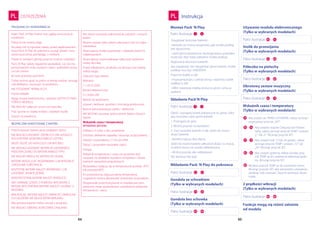 64 65
OSTRZEŻENIA
64 65
PL
Kojec Pack ‚N Play można myć gąbką umoczoną w
mydlinach.
Pokrycia nie można zdjąć.
Na plaży lub w ogrodzie należy przed zapakowaniem
kojca Pack ‚N Play do pokrowca usunąć piasek i inne
zanieczyszczenia, pamiętając o nóżkach.
Piasek w zamkach górnej poręczy może je uszkodzić.
Pack ‚N Play należy regularnie sprawdzać, czy nie ma
poluzowanych śrub, zużytych części, uszkodzeń poszy-
cia lub szwów.
W razie potrzeby wymienić.
Torbę można uprać w pralce w letniej wodzie, stosując
cykl delikatny i wysuszyć na powietrzu.
NIE STOSOWAĆ WYBIELACZY.
Pranie wkładki:
Wyjąć moduł elektroniczny i wibrator (DOTYCZY NIEK-
TÓRYCH MODELI).
NIE WOLNO odłączać sznura od basenika.
Prać ręcznie w ciepłej wodzie i zwykłym mydle.
Suszyć na powietrzu.
Przechowywać baterie poza zasięgiem dzieci.
NIE WOLNO ŁADOWAĆ ZWYKŁYCH ANI ALKALICZ-
NYCH BATERII JEDNORAZOWEGO UŻYTKU.
MOŻE DOJŚĆ DO EKSPLOZJI LUB WYCIEKU.
NIE WOLNO ŁADOWAĆ BATERII W ŁADOWARCE
PRZEZNACZONEJ DO BATERII INNEGO TYPU.
NIE WOLNO WRZUCAĆ BATERII DO OGNIA.
BATERIE MOGĄ ULEC ROZERWANIU LUB WYDZIELIĆ
SZKODLIWE SUBSTANCJE.
WSZYSTKIE BATERIE NALEŻY WYMIENIAĆ LUB
ŁADOWAĆ JEDNOCZEŚNIE.
WYKORZYSTANE BATERIE NALEŻY WYRZUCIĆ.
ABY UNIKNĄĆ SZKÓD Z POWODU WYCIEKÓW Z
BATERII, WYCZERPANE BATERIE NALEŻY USUWAĆ Z
BASENIKA.
WKŁADAJĄC BATERIE NALEŻY ZWRACAĆ UWAGĘ NA
ICH UŁOŻENIE WE WŁAŚCIWYM KIERUNKU.
Wyczerpane baterie trzeba usunąć z produktu.
NIE WOLNO ZWIERAĆ KOŃCÓWEK ZASILANIA
Nie wolno stosować jednocześnie zużytych i nowych
baterii.
Można używać tylko baterii zalecanych lub ich odpo-
wiedników.
Akumulatory trzeba wyjmować z zabawki przed ich
naładowaniem.
Akumulatory można ładować tylko pod nadzorem
osoby dorosłej.
Przed odłożeniem, produktu na dłuższy czas baterie
należy wyjąć.
Zalecane typy baterii:
Wibrator:
1-1,5V-D-LR20
Moduł elektroniczny:
3-1,5VAA-LR6
Baterie do ładowania -
używać i ładować zgodnie z instrukcją producenta.
Baterie jednorazowego użytku - alkaliczne
NIE WOLNO stosować jednocześnie baterii różnych
typów.
Wskaźnik czasu i temperatury
WYMIANA BATERII:
Odkręcić 4 śruby z tyłu urządzenia.
Odchylić delikatnie zapadkę i wysunąć zużytą baterię.
Założyć nową baterię L1154 lub LR44.
Złożyć z powrotem wszystkie części.
Uwaga:
Wskaźnik temperatury i czasu nie powinien być
narażany na działalnie wysokich temperatur i ekstre-
malnych warunków pogodowych.
Wyświetlacz wyłączy się w temperaturze poniżej -20°C
lub powyżej 60°C.
Po przywróceniu dopuszczalnej temperatury
urządzenie można aktywować dowolnym przyciskiem.
Długotrwałe przechowywanie w niewłaściwej tem-
peraturze może spowodować uszkodzenie wskaźnika
temperatury i czasu.
PIELĘGNACJA I KONSERWACJA
BEZPIECZNE KORZYSTANIE Z BATERII
Patrz ilustracje -
Patrz ilustracje -
Patrz ilustracje -
Patrz ilustracje -
Patrz ilustracje -
Patrz ilustracje -
Patrz ilustracje -
Patrz ilustracje -
Patrz ilustracje -
Patrz ilustracje -
6
11
1
7
Instrukcja
Montaż Pack ‘N Play
Składanie Pack’N Play
12
14
52
45
34
61
65
84
13
33
60
51
44
64
73
86
Wkładanie Pack ‘N Play do pokrowca
Gondola ze schowkiem
(Tylko w wybranych modelach)
Stolik do przewijania
(Tylko w wybranych modelach)
Używanie modułu elektronicznego
(Tylko w wybranych modelach)
Gondola bez schowka
(Tylko w wybranych modelach)
Półeczka na pieluchy
(Tylko w wybranych modelach)
Obrotowy zestaw muzyczny
(Tylko w wybranych modelach)
Wskaźnik czasu i temperatury
(Tylko w wybranych modelach)
Funkcje mogą się różnić zależnie
od modelu
2 prędkości wibracji
(Tylko w wybranych modelach)
Zaryglować końcówki barierek
• Barierek nie można zaryglować, gdy środek podłogi
jest opuszczony.
• Jeżeli górna barierka jest niezaryglowana, powodem
może być zbyt niskie położenie środka podłogi.
Ryglowanie bocznych barierek:
aby zaryglować lub odryglować górne barierki, środek
podłogi musi być UNIESIONY.
Popchnij środek w dół
• Przytrzymaj kojec z jednej strony i wepchnij środek
podłogi w dół.
• Włóż materacyk miękką stroną ku górze i umocuj
paskami.
Obróć i wyciągnij środek połowicznie ku górze. Odry-
gluj wszystkie cztery górne barierki.
1. Podciągnij do góry.
2. Wciśnij przycisk na barierkach.
3. Zsuń wszystkie barierki w dół. Jeżeli nie można
złożyć barierek
• Barierki mają po dwa złącza.
Jeżeli nie można barierki całkowicie złożyć, to znaczy,
że jedna strona nie została odblokowana.
• Wciśnij przycisk, aby odblokować.
NIE SKŁADAJ NA SIŁĘ!
PL
74
75
77
81
83
76
79
82
Aby przejść do TRYBU USTAWIEŃ, należy wcisnąć i
przytrzymać przycisk „SET”.
Aby ustawić stopnie Celsjusza lub Fahren-
heita, należy wcisnąć przycisk TEMP i ustawić
„C” lub „F”. Wcisnąć przycisk SET.
Aby ustawić tryb 12 lub 24 godzin, należy
wcisnąć przycisk TEMP i ustawić „12” lub
„24”. Wcisnąć przycisk SET.
Aby ustawić godzinę, należy wciskać przy-
cisk TEMP aż do ustawienia właściwej godz-
iny. Wcisnąć przycisk SET.
Wciskać przycisk TEMP aż do ustawienia minut.
Wcisnąć przycisk SET, aby zatwierdzić ustawienia i
zamknąć tryb ustawień. Zacznie pulsować dwuk-
ropek.
-
-
-
 