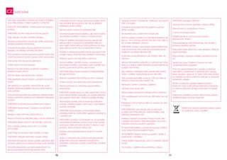 70 71
VAROVÁNÍ
VŠECHNA VAROVÁNÍ A POKYNY NA TOMTO VÝROBKU
JSOU PŘELOŽENA V TOMTO NÁVODU K POUŽITÍ.
DŮLEŽITÉ UPOZORNĚNÍ - Uložte prosím pro budoucí
potřebu.
VAROVÁNÍ: Své dítě nikdy nenechte bez dozoru.
Vždy udržujte své dítě v přímém dohledu.
Ohrádka je připravena k použití jen tehdy, pokud jsou
zapojeny pojistné mechanismy.
Pozorně zkontrolujte, zda jsou pojistné mechanism
zapojeny, než skládací ohrádku použijete.
Před použitím musí být přenosná postýlka Pack‘N Play
včetně postranních tyček a matrace plně smontována.
Horní tyčka musí být pevně uzamčena.
Střední úpon musí být uzamčen.
Matrace musí být uložena na plocho a zajištěna
přezkami značky Velcro®.
Výrobek nikdy nepoužívejte bez matrace.
Vždy používejte pouze matraci s upínáním ke spodní
straně.
ABY NEDOŠLO K UDUŠENÍ, NEPOUŽÍVEJTE uvnitř
ohrádky přídavné podložky, jako jsou vodní matrace
nebo polštáře.
Tato přenosná postýlka se prodává se základní tvrdou
matrací speciálně navrženou pro zabránění nebezpečí
udušení.
VAROVÁNÍ: Používejte pouze poskytnutou matraci.
VAROVÁNÍ: Nepoužívejte v postýlce více než jednu
matraci.
Matrace o délce 950 mm a šířce 650 mm.
Abyste ochránili své dítě před pády a jinými zraněními:
VAROVÁNÍ: NENECHÁVEJTE SVÉ DÍTĚ BEZ DOHLEDU.
Tento výrobek splňuje normu EN 12221:2008,
EN716:2008.
Pack’N Play lze používat i jako ohrádku na hraní.
VAROVÁNÍ: Udržujte předměty z dosahu dítěte.
Odstraňte příslušenství tohoto výrobku, jakmile je dítě
schopno vytáhnout se rukama do stoje uvnitř postýlky.
Na rozdíl od postýlek s pevnými postranicemi má
přenosná postýlka Pack‘N Play pružné stěny.
70 71
Přeškrtnutý symbol odpadové nádoby udává,
že výrobek je určen k recyklaci.
CZ
V důsledku toho je matrace přenosné postýlky Pack‘N
Play speciálně zkonstruována tak, aby se předešlo
nebezpečí udušení dítěte.
Nejnižší poloha matrace je nejbezpečnější.
Je nezbytné odmontovat kolébku a její nosné trubice,
než ohrádku použijete s matrací v nejnižší poloze.
Vloženou kolébku přestaňte používat, jakmile dítě
splňuje jednu z následujících podmínek: dítě umí
samo sedět, klečet nebo se může vytáhnout do stoje,
nebo váží více než 6,5 kg či je starší než 3 měsíce.
Ohrádka či přenosná postýlka včetně postranních tyčí
a tenké matrace musí být před použitím smontovány.
Středové upnutí musí být řádně uzamčeno.
Vyjmutí kolébky: Vyjměte matraci, uvolněte první
čtyři stiskací knoflíky a čtyři háčky, poté uvolněte osm
svorek z postranních příček a dvou trubic.
VAROVÁNÍ: Nepoužívejte postýlku/ohrádku/kolébku
bez její konstrukce.
Hlavními součástmi Pack N’Play jsou rám a matrace.
Ostatní součásti jsou definovány jako příslušenství.
Všechna příslušenství odstraňte, pokud kolébku
nepoužíváte.
VAROVÁNÍ: Dávejte pozor na riziko otevřeného ohně a
jiných zdrojů silného tepla, jako jsou požáry elektrické
tyče, plynový oheň atd. v blízkosti postýlky/ohrádky.
Zkontrolujte výrobek, zdali neobsahuje poškozené
součásti, uvolněná spojení, ostré hrany či zda některé
součásti nechybějí.
VAROVÁNÍ: Nenechávejte uvnitř postýlky žádné
předměty, které by mohly dítěti napomoci vyšplhat se
z postýlky ven.
VAROVÁNÍ: V postýlce nenechávejte nic, ani postýlku
neumisťujte do blízkosti ničeho, co by mohlo poskyt-
nout oporu nebo způsobit udušení či uškrcení, např.
provázky, lanka od žaluzií, záclon, atd.
Výrobek vždy používejte pouze na ploché a rovné
podlaze.
Dojde-li k roztržení nebo prokousnutí čalouněného
okraje nebo pokud se čalounění obnaží jiným
způsobem, přenosnou postýlku Pack‘N Play přestaňte
používat.
Udržujte výrobek v dostatečné vzdálenosti od volných
šňůr a provázků.
Pravidelně kontrolujte všechna spojení a uzavírací
zámky postýlky.
Ve složeném stavu uložte mimo dosah dětí.
Všechna spojení výrobku musí být řádně dotažena tak,
aby se v nich nemohly zachytit části těla nebo oděvu a
tím vyvolat nebezpečí uškrcení.
VAROVÁNÍ: Postýlku nepoužívejte, pokud některá část
chybí, je zlomená nebo utržená, a používejte pouze
výrobcem schválené náhradní díly.
Používejte pouze příslušenství od výrobce nebo dis-
tributora.
Jakmile dítě dosáhne výšky 86 cm, váží více než 14 kg
nebo je schopno vylézt, přestaňte používat přenosnou
postýlku Pack‘N Play.
Aby nedošlo k nebezpečí pádu, jakmile dítě dokáže
vylézt z výrobku, nepoužívejte jej pro toto dítě.
Tato postýlka (jejíž délka se rovná 1100 mm nebo je
menší) je určena pro děti mladší 3 let.
Nebezpečí zranění v důsledku zapletení.
Udržujte mimo dosah dětí.
Nepoužívejte příslušenství nedoporučená výrobcem.
Stůl na přebalování není určen pro děti vážící více než
11 kg.
Přebalovací stůl se hodí pro dítě od narození do věku
12 měsíců.
VAROVÁNÍ:Dříve než umístíte dítě do přenosné
postýlky Pac‘N Play nebo do vložené kolíbky, vždy
odstraňte přebalovací stůl.
Kolébka s úložným prostorem: Pokud necháte dítě
v postýlce bez dozoru, vždy zkontrolujte, že je otvor
úložného prostoru uzavřen a uzamčen.
Při demontáži kolébky z postele demontujte i elektro-
nický modul/ Otočná hudební hračka.
UPOZORNĚNÍ: Vibrační modul používejte v kolébce
pouze spolu s ohrádkou.
Pokud kolébku nepoužíváte, vždy z ní vyjměte vibrační
modul.
Pro modely s elektronickou jednotkou s vibrací:
VAROVÁNÍ: nebezpečí uškrcení:
Udržujte šňůru vibrační jednotky z dosahu dítěte.
Nepoužívejte ji s prodlužovací šňůrou.
Z lanka nesnímejte visačku.
Úložiště plenek je určeno pouze k použití s
přebalovacím stolem.
Pokud přebalovací stůl nepoužíváte, toto úložiště z
přenosné postýlky vyjměte.
Nedovolte svému dítěti hrát si bez dohledu v blízkosti
vlložené kolébky.
Nepoužívejte s vloženou kolébkou dodatečnou mat-
raci.
Společnost Graco Children’s Products se snaží
ochraňovat životní prostředí.
Proto vás upozorňujeme, že v souladu se směrnicí
2002/96/ES, o elektrickém a elektronickém odpadu,
která vstoupila v platnost 13. Srpna 2005 nelze likvido-
vat výrobky, na něž se směrnice vztahuje, ve směsném
domovním odpadu.
Výrobci musejí tyto výrobky odebírat na konci
životnosti, Graco tudíž splňuje reklamační požadavky
na všechny příslušné výrobky prodávané v Evropské
unii.
Vraťte tento výrobek na místní sběrné místo, jakmile
výrobek dospěje na konec životnosti.
 