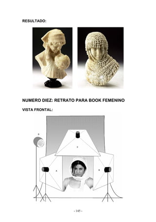 RESULTADO:
NUMERO DIEZ: RETRATO PARA BOOK FEMENINO
VISTA FRONTAL:
- 145 -
 