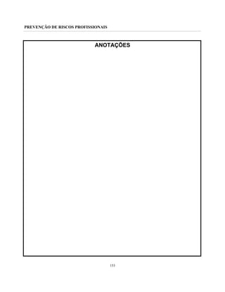 PREVENÇÃO DE RISCOS PROFISSIONAIS
153
ANOTAÇÕES
 
