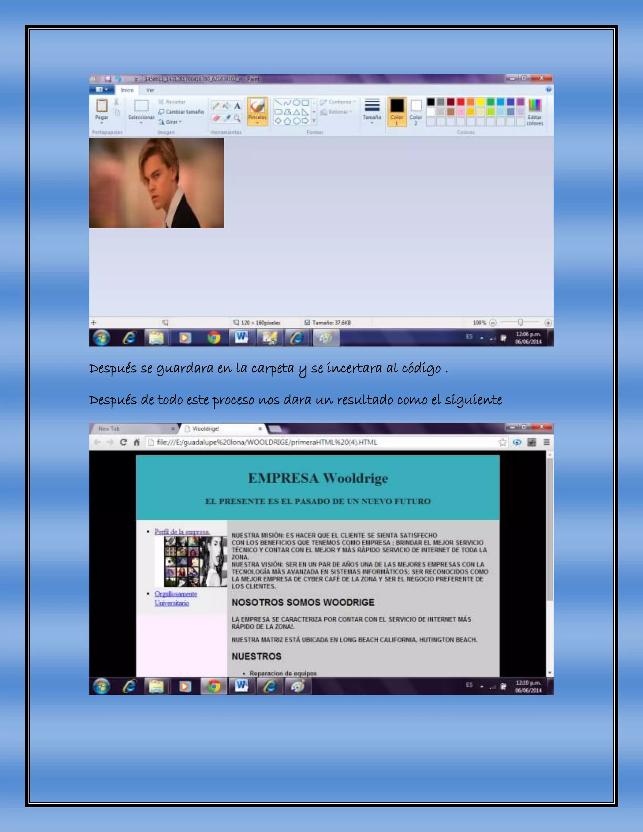 Después se guardara en la carpeta y se incertara al código .
Después de todo este proceso nos dara un resultado como el siguiente
 