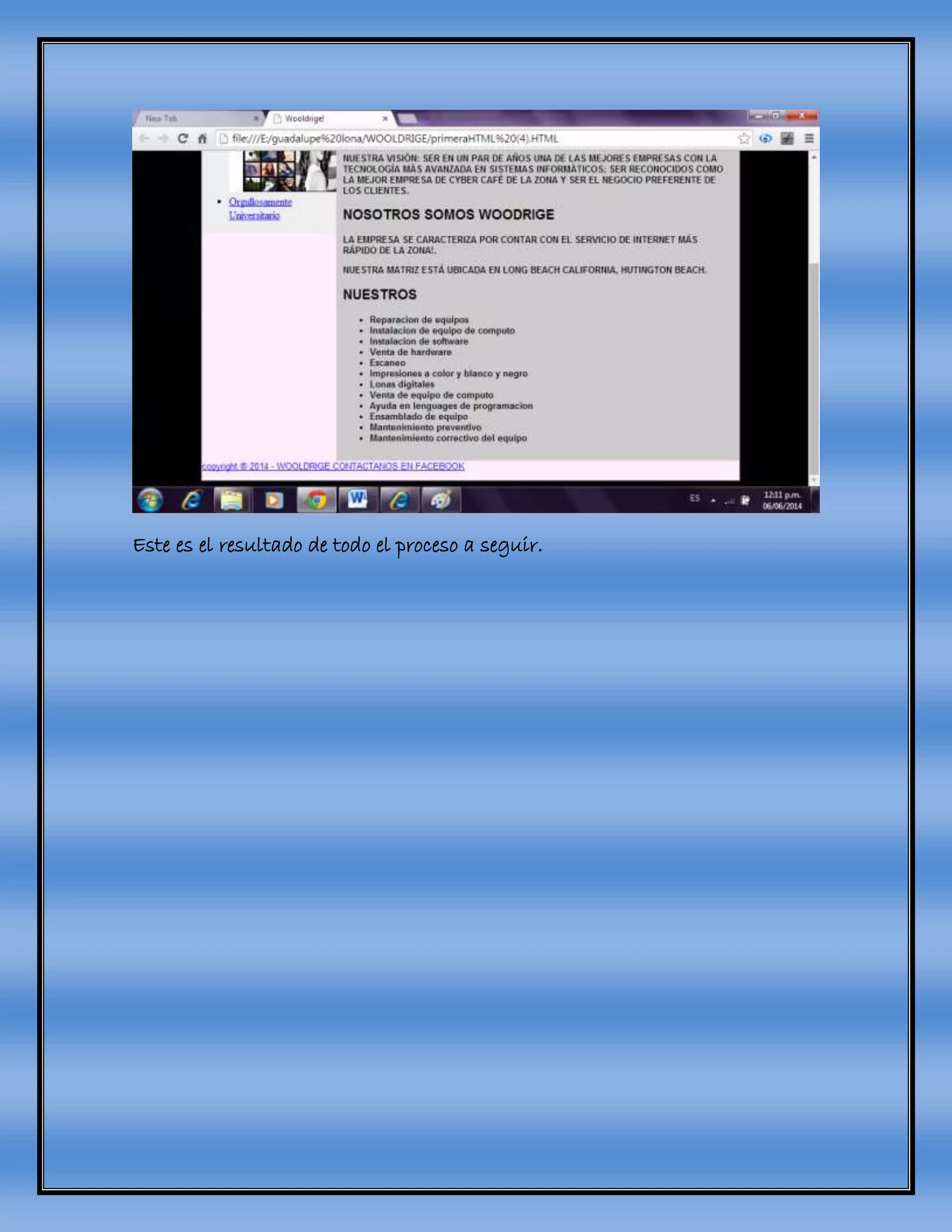 Este es el resultado de todo el proceso a seguir.
 