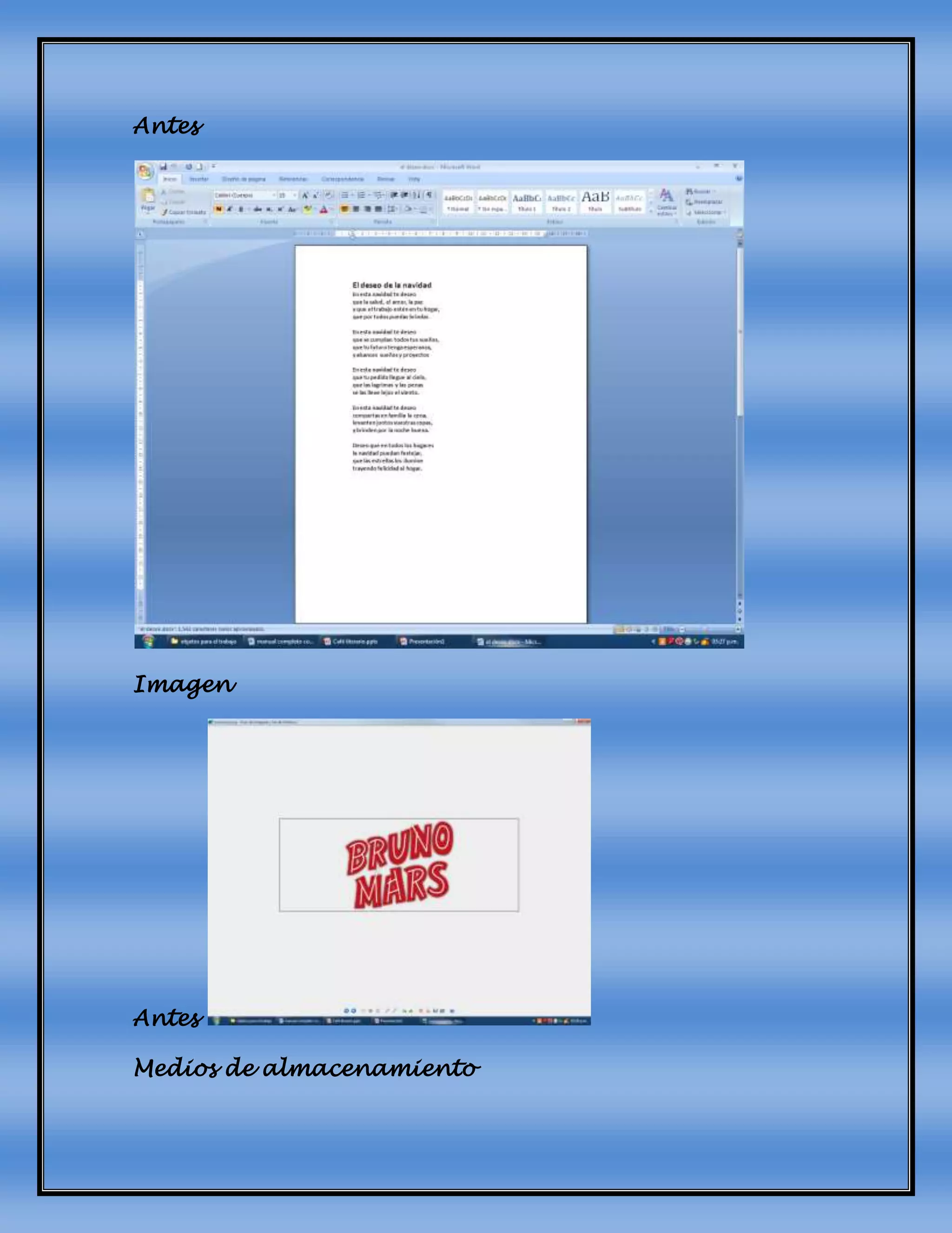 Antes
Imagen
Antes
Medios de almacenamiento
 