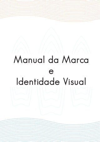 Manual da Marca
e
Identidade Visual
 