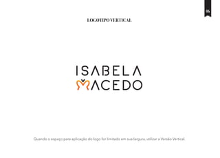 Quando o espaço para aplicação do logo for limitado em sua largura, utilizar a Versão Vertical.
LOGOTIPO VERTICAL
06
 