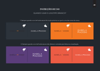 INSTRUÇÕES DE USO
QUANDO USAR O LOGOTIPO BRANCO?
1. Sempre quando a cor de fundo escuro for muito próxima ou igual a uma das cores da marca.
2. Sempre quando a cor de fundo escuro não oferecer contraste para leitura ou visualização.
09
 