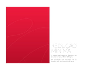 REDUÇÃO
MÍNIMA
O logotipo nunca deve ser reduzido a um
tamanhomenorque20mmdelargura.
Em proporções mais reduzidas, não se
conseguefazerumaboaleituradamarca.
 