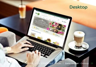 MANUAL DE IDENTIDADE VISUAL I Como acessar - Desktop 23
Desktop
 