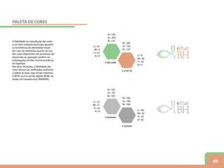 08
A fidelidade na reprodução das cores
é um item indispensável para garantir
a consistência da identidade visual.
Em caso de limitações quanto ao uso
das cores disponíveis em processos de
impressão ou gravação, podem ser
empregadas versões monocromáticas
do logotipo.
Nas duas situações, a fidelidade das
cores devem ser verificadas conforme
a tabela ao lado, seja versão impressa
(CMYK) ou em versão digital (RGB), ou
ainda, em hexadecimal (#000000).
R= 140
G= 203
B= 137
C= 47
M= 0
Y= 61
K= 0
# 88ccb89
R= 229
G= 156
B= 123
C= 8
M= 44
Y= 52
K= 0
# e59c7b
R= 187
G= 187
B= 187
C= 27
M= 21
Y= 22
K= 0
# bbbbbb
R= 160
G= 160
B= 160
C= 40
M= 32
Y= 33
K= 42
# a0a0a0
PALETA DE CORES
 
