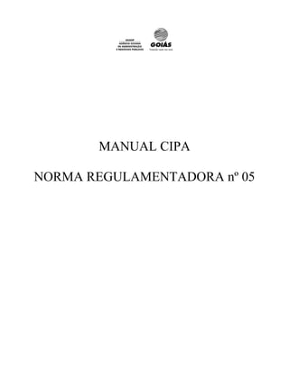 MANUAL CIPA

NORMA REGULAMENTADORA nº 05
 