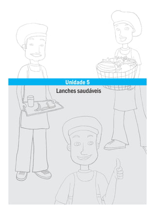 Unidade 5
Lanches saudáveis
 