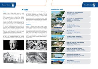 Manual Técnico
7
Manual Técnico
6
História
A história da TIGRE é feita de superação, inovação e de pessoas
transformando sonhos em realidade. Começou em 1941, quando
o jovem empreendedor João Hansen Júnior adquiriu uma pequena
fábrica de pentes de chifre de boi chamada “TIGRE”, localizada
em Joinville. Já no ano seguinte veio a diversificação - além dos
tradicionais pentes TIGRE, a empresa passava a produzir também os
cachimbos Sawa. Logo chegou ao Brasil uma das mais revolucionárias
novidades: o Plástico. Ao invés de encarar o novo material como uma
ameaça ao chifre de boi, a TIGRE passou a utilizá-lo na confecção de
pentes, piteiras, copos, pratos, brinquedos e leques. No final dos anos
50, João Hansen investiu forças em um produto absolutamente novo
para a época: Tubos e Conexões de PVC para instalações hidráulicas.
O plástico para a época parecia frágil para substituir os tubos de ferro
galvanizados, mas este desafio foi o grande combustível da TIGRE, que
a partir deste momento não parou mais de buscar o novo e usar de
criatividade para lançar no mercado as mais inovadoras ações.
A TIGRE sempre foi também modelo de Assistência Técnica inovadora
e Capacitação dos profissionais de seu mercado. Desde a sua criação
em 1967, as EATs - Escolas de Aperfeiçoamento TIGRE - foram um
sucesso. Em 1978 havia escolas em 15 regiões metropolitanas, além
A TIGRE
de unidades móveis que atuavam no interior. Os formados pela
TIGRE passaram a ser referência no mercado, sendo a preferência
das construtoras que utilizavam tubos e conexões de PVC. Com
consideráveis investimentos em pesquisa e em marketing, a TIGRE
manteve-se sempre como referência de mercado no desenvolvimento
de novos sistemas. Inclusive o conceito de “Linha Completa”, hoje já
muito difundido, foi uma inovação proposta pelaTIGRE e que prevalece
até hoje em produtos de qualidade incontestável, que racionalizam a
obra e facilitam a vida do consumidor.
A TIGRE hoje
A TIGRE é a multinacional brasileira líder na fabricação de tubos,
conexões e acessórios no país e uma das maiores do mundo. Referência
nos mercados Predial, de Infraestrutura, Irrigação e Indústria, a TIGRE é
reconhecida também pela sua cultura de valorização das pessoas. Tem
nove plantas no Brasil, incluindo fábrica de pincéis (PincéisTigre), perfis
de PVC (Claris) e acessórios (Plena) e 13 no exterior (Argentina (2),
Chile (3), Colômbia, Equador, Peru, Estados Unidos, Paraguai, Uruguai).
Conta com aproximadamente sete mil funcionários e fabrica mais de
450 mil toneladas de produtos anualmente. A receita bruta em 2011
foi de R$ 2,9 bilhões.
João Hansen Júnior Escola de Pintura na década de 40
Instalações da TIGRE nas décadas de 40 e 50 Instalações da TIGRE na década de 60
Unidades TIGRE - Brasil
Tigre - Joinville (SC) - Centro Administrativo
Rua Xavantes, nº 54 | Bairro Atiradores
Cep 89203-900 | Joinville (SC)
Fone: +55 (47) 3441 5000
www.tigre.com.br
Tigre - Joinville (SC) – CENTRO OPERACIONAL
Rua dos Bororós, nº 84 | Distrito Industrial
Cep 89239-290 | Fone: +55 (47) 3441 5000
www.tigre.com.br
Tigre - Rio Claro (SP)
Avenida Brasil, nº 4233 | Distrito Industrial
Cep 13505-600 | Fone: +55 (19) 2112 9600
www.tigre.com.br
Tigre - Camaçari (BA)
Rua dos Pigmentos, nº 285
Área Industrial Leste Complexo Petroquímico
Cep 42810-000 | Fone: +55 (71) 2108 6400
www.tigre.com.br
Claris portas e janelas - Indaiatuba (SP)
Rua Francisco Lanzi Tancler, nº 133 | Distrito Industrial
Cep 13347-370 | Fone: +55 (19) 2107 0900
www.clarisportasejanelas.com.br
Pincéis Tigre - Castro (PR) - Centro Operacional
Avenida Tigre, 660 | Vila Santa Cruz
Cep 84168-215 | Fone: +55 (42) 3232 8100
www.pinceistigre.com.br
Pincéis Tigre - São Paulo (SP) – Escritório
Avenida Dr. Cardoso de Melo, 1750 10º Andar - Vila Olímpia
CEP: 04548-902 - São Paulo - SP Telefone: +55 (11) 2109-0300
http://www.pinceistigre.com.br/
Plena acessórios - Pouso Alegre (MG)
Rodovia Fernão Dias, BR 381 s/n Km 862,5 | Bairro Algodão
Cep 37550-000 | Fone: +55 (35) 2102 7100
www.plenaweb.com
Tigre - Escada (PE)
BR 101 Sul - Km 130 s/n | Distrito Industrial
Cep 55500-000 | Fone: +55 (81) 3534 8400
www.tigre.com.br
 