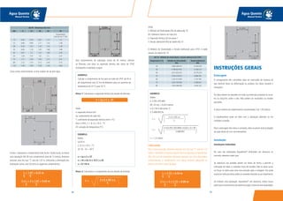 7978
Água Quente
Manual Técnico
Água Quente
Manual Técnico
Para comprimentos de tubulação acima de 30 metros, utilizam-
se fórmulas com base na expansão térmica dos tubos de CPVC.
Acompanhe o exemplo a seguir.
EXEMPLO:
Calcular o comprimento da lira para um tubo de CPVC de 43 m
de comprimento com 22 mm de diâmetro para um aumento de
temperatura de 25 ºC para 70 ºC.
Passo 1: Calculamos a expansão térmica (e) através da fórmula:
Onde:
e: expansão térmica (m)
Lp: comprimento do tubo (m)
C: coeficiente de expansão térmica (m/m x ºC)
Para o CPVC, C = 6,12 x 10-5 / ºC
∆T: variação de temperatura (ºC)
EXEMPLO:
Dados:
Lp:43 m
C: 6,12 x 10-5 / ºC
∆T: 70 - 25 = 45°C
e = Lp x C x ∆T
e = 43 x (6,12 x 10-5 ) x 45
e = 0,118 m
Passo 2: Calculamos o comprimento da Lira através da fórmula:
Obs.: Tabela calculada para uma diferença média de temperatura de
40ºC e um coeficiente de dilatação do CPV = 6,12 x 10 - 5 / ºC (médio).
Como vimos anteriormente, as liras podem ser de dois tipos.
A letra L representa o comprimento total da lira. Sendo assim, se temos
uma tubulação DN 28 com comprimento total de 12 metros, devemos
executar uma lira cujo “L” será de 1,07 m. Utilizando a orientação das
ilustrações acima, esta lira teria os seguintes comprimentos:
L = 1,07 = 0,22 m
5 5
2 x L = 2 x 1,07 = 0,43 m
5 5
e = Lp x C x ∆T
AQ 09 - Dimensões das liras
DN 6 12 18 24 30
Comprimento
total da Lira “L”(m)
15 0,56 0,79 0,97 1,12 1,3
22 0,66 0,94 1,17 1,32 1,48
28 0,76 1,07 1,32 1,52 1,78
35 0,84 1,19 1,45 1,68 1,88
42 0,91 1,3 1,57 1,84 2,05
54 1,04 1,47 1,8 2,1 2,31
73 1,11 1,56 1,92 2,21 2,47
89 1,22 1,73 2,12 2,44 2,73
114 1,38 1,95 2,39 2,76 3,09
Onde:
E: Módulo de Elasticidade (Pa) da tabela AQ 10
DE: Diâmetro Externo do Tubo (m)
e: Expansão térmica (m) do passo 1
S:Tensão admissível (Pa) da tabela AQ 10
O Módulo de Elasticidade e Tensão Admissível para CPVC é dado
através da tabela AQ 10:
EXEMPLO:
Dados:
E: 2.055.705.909
DE: 22 mm = 0,022 metros
e: 0,118 m (do passo 1)
S: 5.408.953 Pa
L = 1,72 metro
CONCLUSÃO
Para o nosso exemplo, devemos executar uma lira cujo “L” será de 1,72
metro. Calculando os trechos, esta lira teria os seguintes comprimentos:
Obs.: No caso de tubulações aparentes expostas aos raios ultravioleta,
recomendamos o recobrimento com algum material adequado ou
pintura com tinta à base de água.
L = 3 x E x DE x e
S
L = 1,72 = 0,34 m
5 5
2 x L = 2 x 1,72 = 0,68 m
5 5
L =
3 x E x DE x e
S
L =
3 x(2.055.705.909) x 0,022 x 0,118
5.408.953
AQ 10 - Módulo de elasticidade e tensão admissível do CPVC
Temperatura (ºC) Módulo de Elasticidade
(Pa)
Tensão Admissível
(Pa)
20 2.982.238.410 14.352.920
30 2.796.931.910 12.564.127
40 2.611.625.410 10.775.333
50 2.426.318.910 8.986.540
60 2.241.012.409 7.197.746
70 2.055.705.909 5.408.953
80 1.870.399.409 3.620.159
INSTRUÇÕES GERAIS
Estocagem
O carregamento dos caminhões deve ser executado de maneira tal
que nenhum dano ou deformação se produza nos tubos durante o
transporte.
Os tubos devem ser apoiados em toda sua extensão, evitando-se curvá-
los ou lançá-los sobre o solo. Não podem ser arrastados ou receber
pancadas.
A altura máxima de empilhamento recomendada é de 1,50 metros.
O empilhamento pode ser feito com a tubulação alinhada ou em
camadas cruzadas.
Para a estocagem dos tubos e conexões, deve-se prever local protegido
da ação direta do sol e de intempéries.
Instalação
Instalações Embutidas
No caso das tubulações Aquatherm®
embutidas em alvenaria ou
concreto, devemos saber que:
As aberturas nas paredes devem ser feitas de forma a permitir a
colocação de tubos e conexões livres de tensões. Não se deve curvar
ou forçar os tubos para uma nova posição após a ontagem. Isto pode
ocasionar esforços extras sobre as conexões levando-as ao rompimento.
Ao embutir uma tubulação Aquatherm®
em alvenaria, utilize massa
podre para o fechamento das aberturas (após o teste de estanqueidade).
 