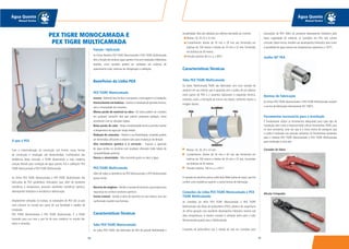 9594
Água Quente
Manual Técnico
Água Quente
Manual Técnico
O que é PEX
Com a industrialização da construção civil formal, novas formas
de construção e instalação são desenvolvidas. Conhecedora das
tendências deste mercado, a TIGRE desenvolveu a mais moderna
solução flexível para condução de água quente, fria e calefação: PEX
TIGRE Monocamada e PEX TIGRE Multicamada.
As linhas PEX TIGRE Monocamada e PEX TIGRE Multicamada são
fabricadas de PEX (polietileno reticulado), que, além de excelente
resistência à temperatura, possuem excelentes resistência química,
desempenho hidráulico e resistência à deformação.
Amplamente utilizadas na Europa, as tubulações de PEX são as que
mais crescem no mundo por causa de sua facilidade e rapidez de
instalação.
PEX TIGRE Monocamada e PEX TIGRE Multicamada. É a TIGRE
trazendo para sua casa o que há de mais moderno no mundo dos
tubos e conexões.
PEX TIGRE MONOCAMADA E
PEX TIGRE MULTICAMADA
Função / Aplicação
As linhas flexíveis PEX TIGRE Monocamada e PEX TIGRE Multicamada
têm a função de conduzir água quente e fria em instalações hidráulicas
prediais, como também podem ser utilizadas em sistemas de
aquecimento solar, sistemas de refrigeração e calefação.
Benefícios da Linha PEX
PEX TIGRE Monocamada
Leveza - Material leve facilita o transporte, a estocagem e a instalação.
Fornecimento em bobinas - Facilita a instalação de grandes trechos,
sem a necessidade de conexões.
Menos perda de material na obra - Os tubos podem ser cortados
em qualquer tamanho sem que sobrem pequenos pedaços, como
acontecem com as soluções rígidas.
Baixa perda de calor - Baixa condutividade térmica permite manter
a temperatura da água por longo tempo.
Redução de conexões - Devido à sua flexibilidade, conexões podem
ser eliminadas utilizando o próprio tubo para mudanças de direção.
Alta resistência química e à corrosão - Suporta a agressão
de água ácidas ou alcalinas sem qualquer alteração (vide tabela de
compatibilidade química).
Pureza e atoxicidade - Não transmite gosto ou odor à água.
PEX TIGRE Multicamada
Além de todos os benefícios do PEX Monocamada, o PEX Multicamada
possui ainda:
Barreira de oxigênio - Devidoàcamadadealumínio,queproporciona
segurança ao conduzir produtos químicos.
Forma estável - Devido à alma de alumínio em seu interior, uma vez
conformado mantém seu formato.
Características Técnicas
Tubo PEX TIGRE Monocamada
Os tubos PEX TIGRE são fabricados de PEX de grande flexibilidade e
tubulações de PEX. Além do excelente desempenho hidráulico pela
baixa rugosidade do material, as conexões em PSU não sofrem
corrosão. Desta forma, mantêm seu desempenho hidráulico, bem como
a qualidade da água mesmo em temperaturas superiores a 150°C.
Joelho 90º PEX
Normas de Fabricação
As linhas PEX TIGRE Monocamada e PEX TIGRE Multicamada seguem
a norma de fabricação internacional ISO 15875.
Ferramentas necessárias para a instalação
É fundamental utilizar as ferramentas adequadas para cada tipo de
instalação, bem como é imprescindível utilizar ferramentas TIGRE para
os seus acessórios, uma vez que é a única forma de assegurar que
a união é realizada com pressão suficiente. As ferramentas existentes
para o sistema PEX TIGRE Monocamada e PEX TIGRE Multicamada
para instalação à vista são:
Cortador de Tubos
Alicate Crimpador
durabilidade. Não são afetados por aditivos derivados do cimento.
Bitolas: 16, 20 25 e 32 mm.
Comprimento: bitolas de 16 mm e 20 mm são fornecidos em
bobinas de 100 metros e bitolas de 25 mm e 32 mm, fornecidas
em bobinas de 50 metros.
Pressão máxima: 60 m.c.a. a 80ºC.
Características Técnicas
Tubo PEX TIGRE Multicamada
Os tubos Multicamada TIGRE são fabricados com uma camada de
alumínio em seu interior, que é separada com o auxílio de um adesivo
entre partes de PEX e o alumínio (absorvem a expansão térmica,
evitando, assim, a formação de trincas nos tubos), conforme mostra a
imagem abaixo:
Bitolas: 16, 20, 25 e 32 mm.
Comprimento: bitolas de 16 mm e 20 mm são fornecidos em
bobinas de 100 metros e bitolas de 25 mm e 32 mm, fornecidas
em bobinas de 50 metros.
Pressão máxima: 100 m.c.a. a 95°C.
A camada de alumínio possui solda Butt-Weld (solda de topo), que lhe
confere uma resistência superior a outras formas de fabricação.
Conexões da Linha PEX TIGRE Monocamada e PEX
TIGRE Multicamada
As conexões da linha PEX TIGRE Monocamada e PEX TIGRE
Multicamada são feitas de polissulfona (PSU), plástico de engenharia
de última geração com excelente desempenho hidráulico mesmo sob
altas temperaturas. A mesma conexão é utilizada tanto para o tubo
Monocamada quanto para o Multicamada.
Conexões de polissulfona são o estado da arte em conexões para
 