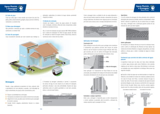 155154
Águas Pluviais
e Drenagem
Manual Técnico
Águas Pluviais
e Drenagem
Manual Técnico
Como a drenagem reduz a umidade do solo, ela acaba rebaixando a
altura do lençol freático através da retirada e afastamento do excesso
de água subterrânea. Isto oferece maior segurança para as construções,
pois entre outros motivos, evita o recalque (afundamento) do terreno.
Aplicações da drenagem
Construção civil:
Muito utilizada em muros de arrimo, que os protege contra rachaduras
e tombamentos que poderiam acontecer pelo excesso de pressão
lateral no solo em função do acúmulo de água infiltrada. Além disso,
gera economia, pois com um sistema de drenagem bem executado,
pode-se dimensionar os muros de arrimo mais estreitos e leves.
Outra aplicação é no rebaixamento do lençol freático do solo das
construções, para protegê-las do recalque do solo (excesso de umidade
de possíveis afundamentos do solo pelo peso das construções).
Gramados e campos esportivos:
Neste caso a drenagem é importante para se evitar empoçamento
e manter saudáveis os gramados, além de permitir a utilização dos
campos esportivos após a passagem da chuva.
Agricultura:
O uso de sistemas de drenagem em áreas plantadas evita a perda de
plantações pelo excesso de umidade, aumenta a produtividade, e ainda
facilita o trânsito na superfície do solo. Da mesma forma, em regiões
mais secas, a drenagem evita a salinização (grande acúmulo de sais
minerais) dos solos que serão irrigados.
Outras aplicações:
Em aeroportos, em rodovias, ferrovias, em muros de contenção, túneis,
cortes e aterros, na distribuição dos efluentes de fossas sépticas nos
sistemas de trincheiras filtrantes ou irrigação subsuperficial, e em áreas
públicas e urbanas para a coleta e condução de águas em drenos
subterrâneos.
Fenômenos que ocorrem em tubos verticais de águas
pluviais
A experiência mostra que nos tubos com maior altura, destinados
a conduzir águas pluviais, pode ocorrer fenômenos como pressões
negativas em seu interior, ou seja, vácuo. Este fenômeno é nocivo para
as instalações, pois causa rompimento na tubulação. Pode ocorrer nas
seguintes situações:
a) Quando os tubos de queda são mal dimensionados em relação aos
diâmetros, como também em número de condutores, poderão provocar,
nos casos de chuvas mais fortes, o acúmulo excessivo de água no
interior das calhas. Por este motivo, a entrada do tubo (parte do bocal)
permanece afogada, ou seja, não passa ar juntamente com a água para
dentro do tubo de queda. Nesses casos, ocorrerá a pressão negativa.
Quanto maior for a altura do prédio, maior será essa pressão negativa.
4) Calha de piso:
Canal que coleta água e outros líquidos que escoam dos pisos dos
pátios, jardins, estacionamentos, garagens, praças, piscinas e indústrias,
conduzindo a um destino final.
5) Tubos para drenagem:
Tubo perfurado e enterrado que capta a umidade excessiva do solo,
conduzindo a um destino final.
6) Caixa de passagem:
Caixa normalmente enterrada que serve somente para interligar as
tubulações subterrâneas do sistema de águas pluviais, permitindo
inspeção do sistema.
7) Válvula de retenção:
Conexão que impede o retorno das águas pluviais em situações
como: inundações, enchentes, refluxo de marés, entupimentos, vazões
elevadas em períodos de chuva.
Obs.:A norma de instalações de águas pluviais NBR 10844 estabelece
que o sistema de tubulações de coleta de águas pluviais não deve
ser conectado ao sistema de esgoto sanitário. Desta forma, evitam-se
transtornos como o retorno de mau cheiro.
2
1
3
4
5
6
7
Drenagem
Quando a água, geralmente proveniente da chuva, preenche toda
a porosidade de um solo deixando-o saturado, e tem dificuldade de
escoar naturalmente, ela provoca vários inconvenientes como:
Prejuízo na estabilidade das construções;
Formação de um ambiente muito úmido no interior das construções;
Alagamento no solo, que pode causar transtornos para a passagem
de veículos e pessoas;
Grandes trechos alagados, prejudicando lavouras ou campos
esportivos.
A finalidade da drenagem subterrânea é permitir o escoamento
do excesso de água do solo através de um sistema de tubulações
perfuradas colocadas a uma certa profundidade. Quando esta água
subterrânea existe em grande quantidade no solo (solo saturado),
damos o nome de lençol freático.
Solo
Brita
Tubo de Drenagem
 